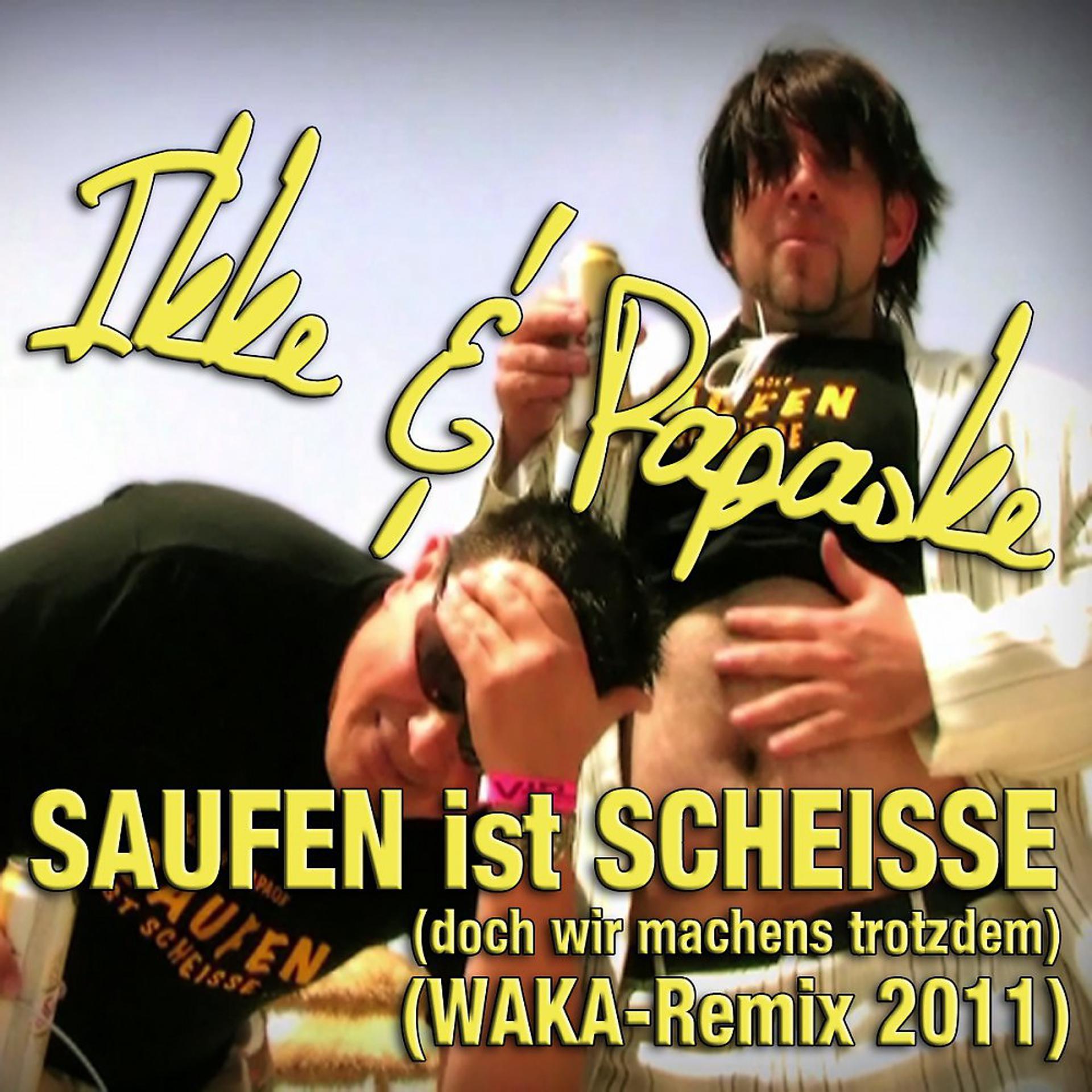 Постер альбома Saufen ist scheisse (...Doch wir machen's trotzdem) WAKA Remix 2011