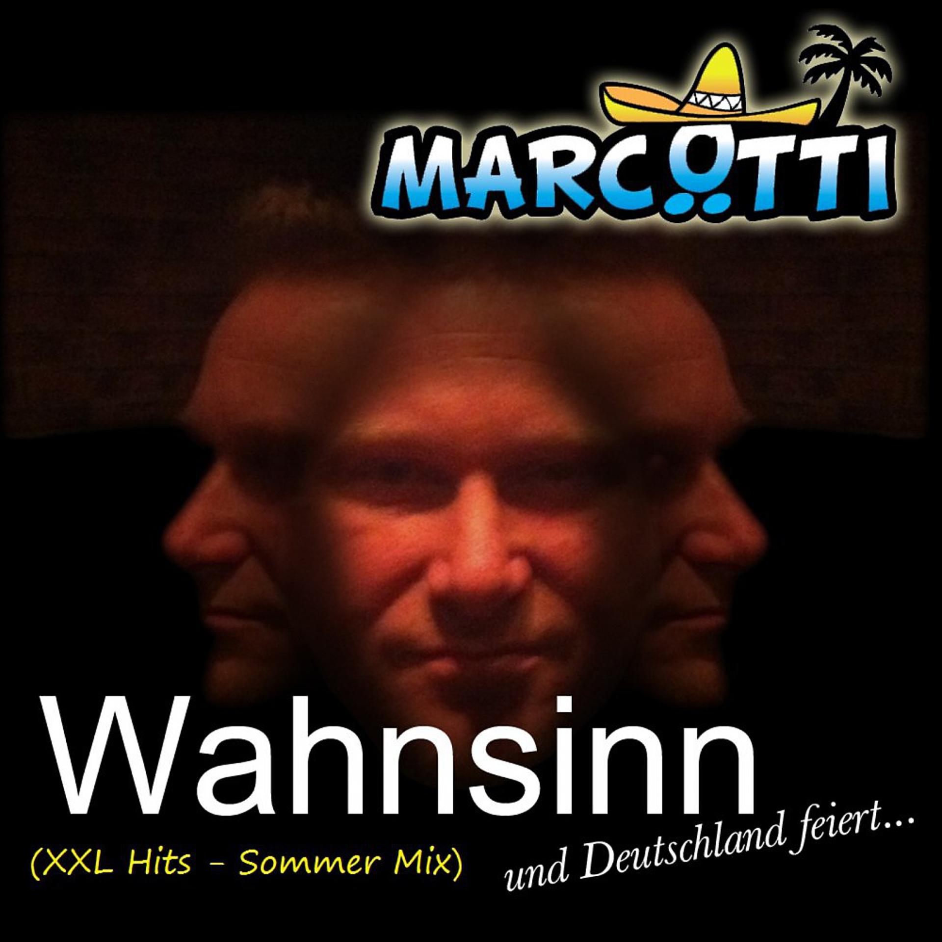 Постер альбома Wahnsinn - Und Deutschland feiert (Xxl Hits - Sommer Mix)