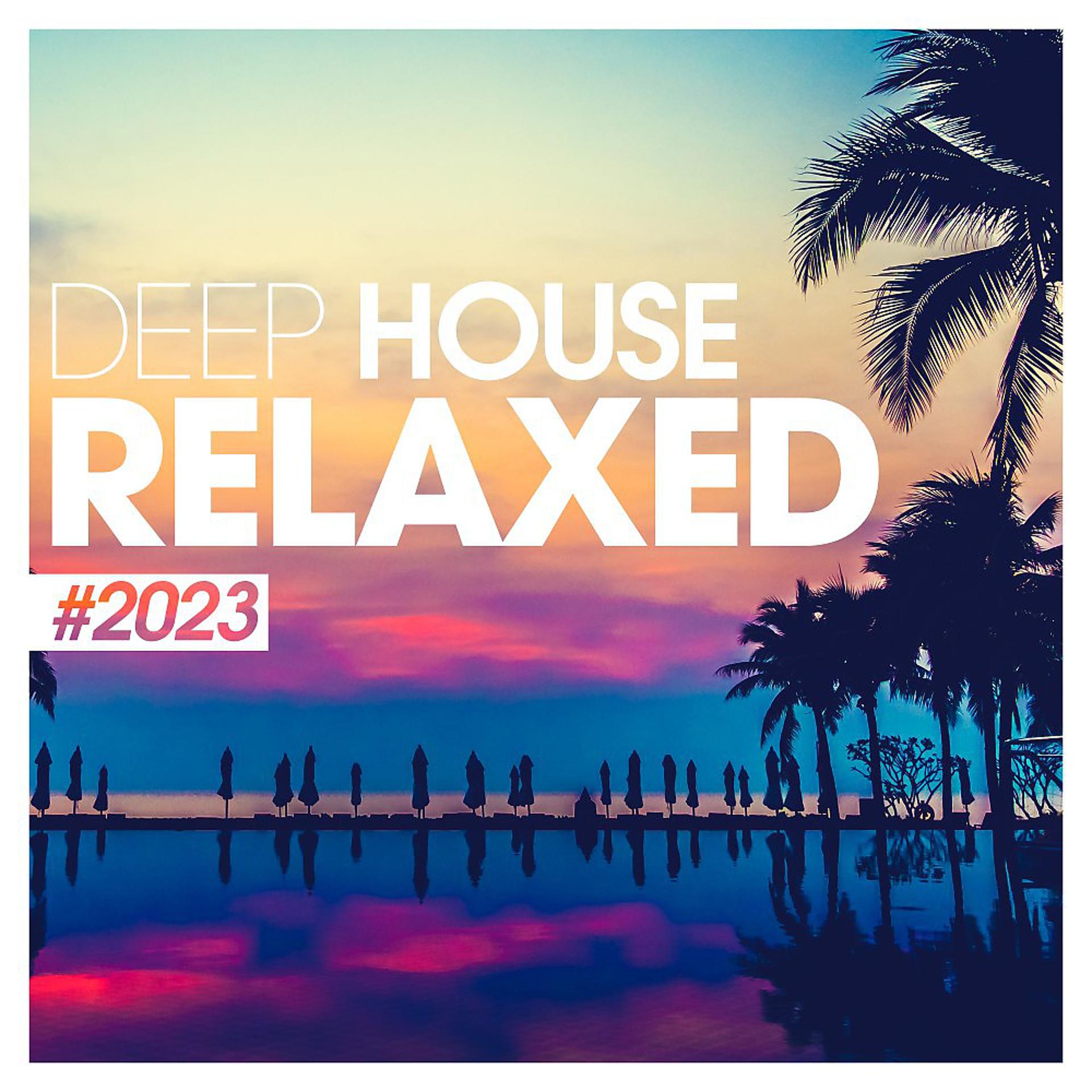 Постер альбома Deep House Relaxed #2023