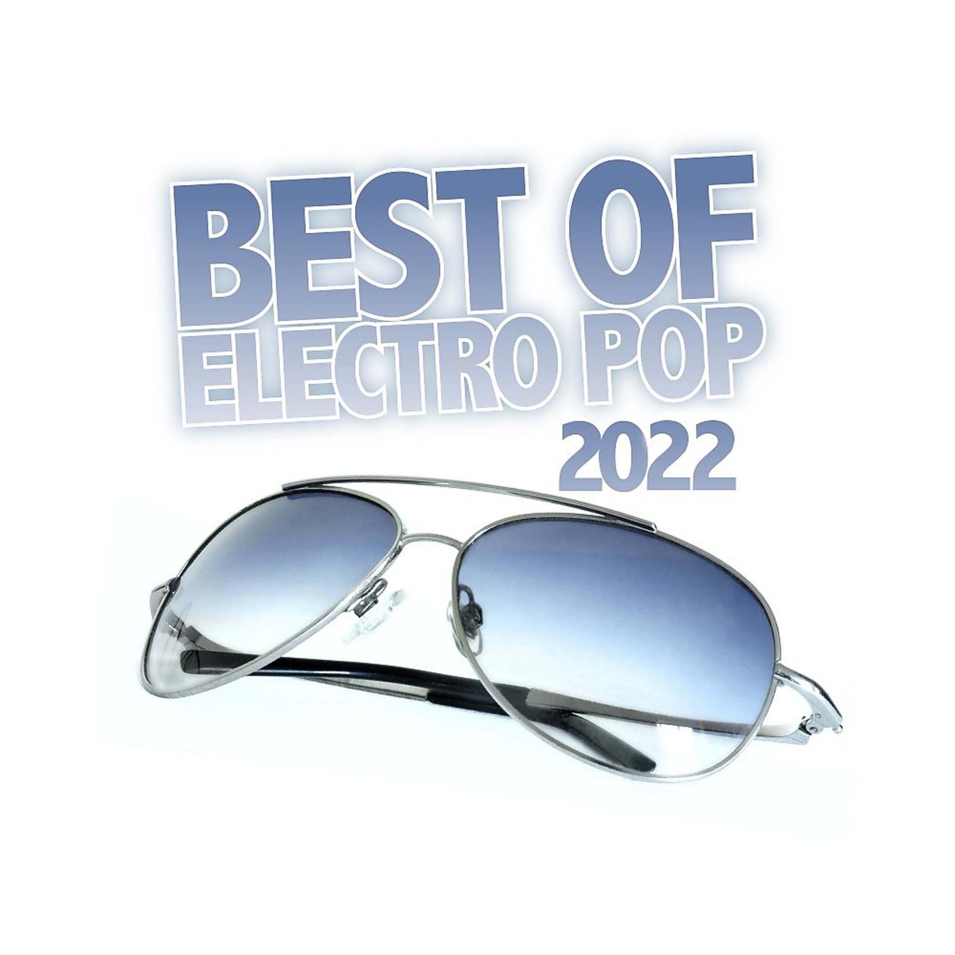 Постер альбома Best of Electro Pop 2022