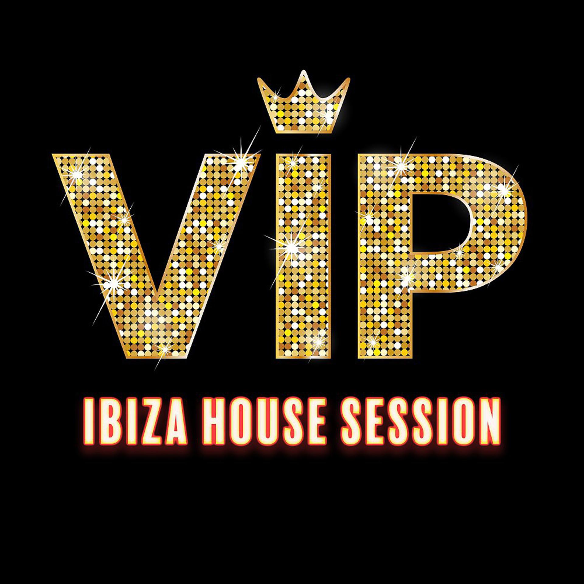 Постер альбома VIP Ibiza House Session