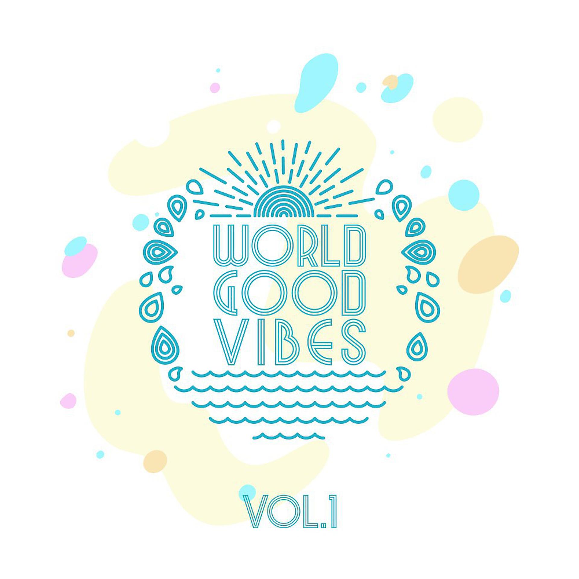 Постер альбома World Good Vibes, Vol. 1
