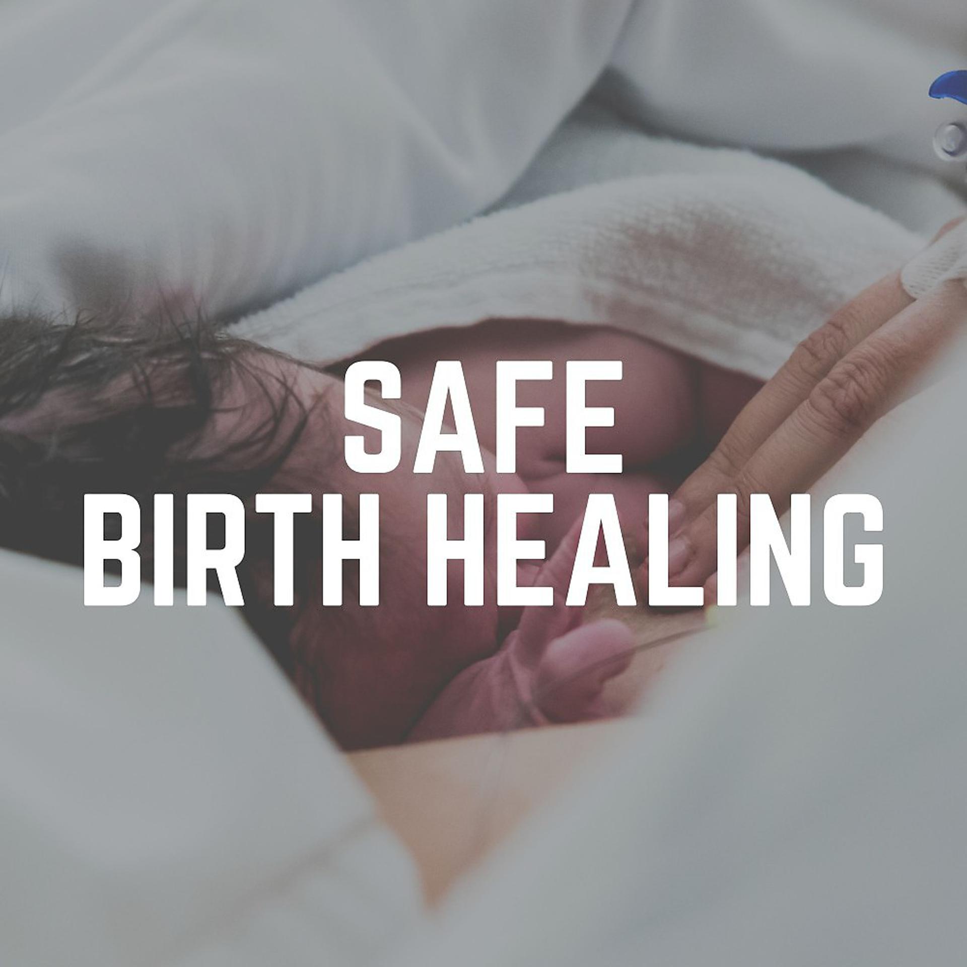 Постер альбома Safe Birth Healing