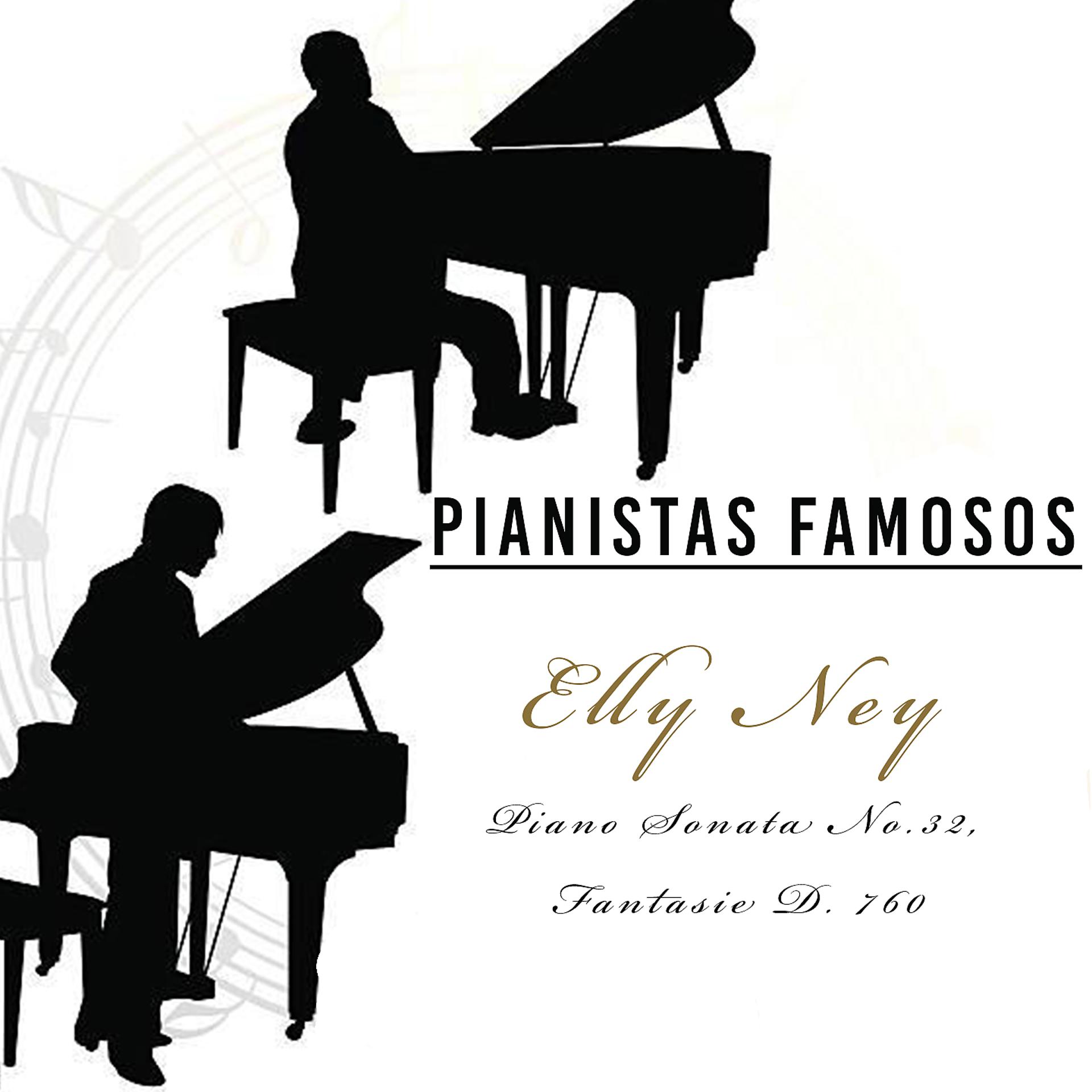 Постер альбома Pianistas Famosos, Elly Ney - Piano Sonata No.32, Fantasie D. 760