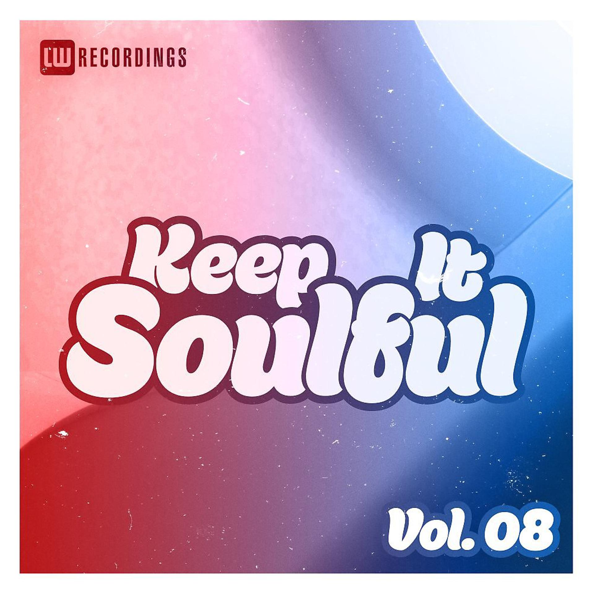 Постер альбома Keep It Soulful, Vol. 08