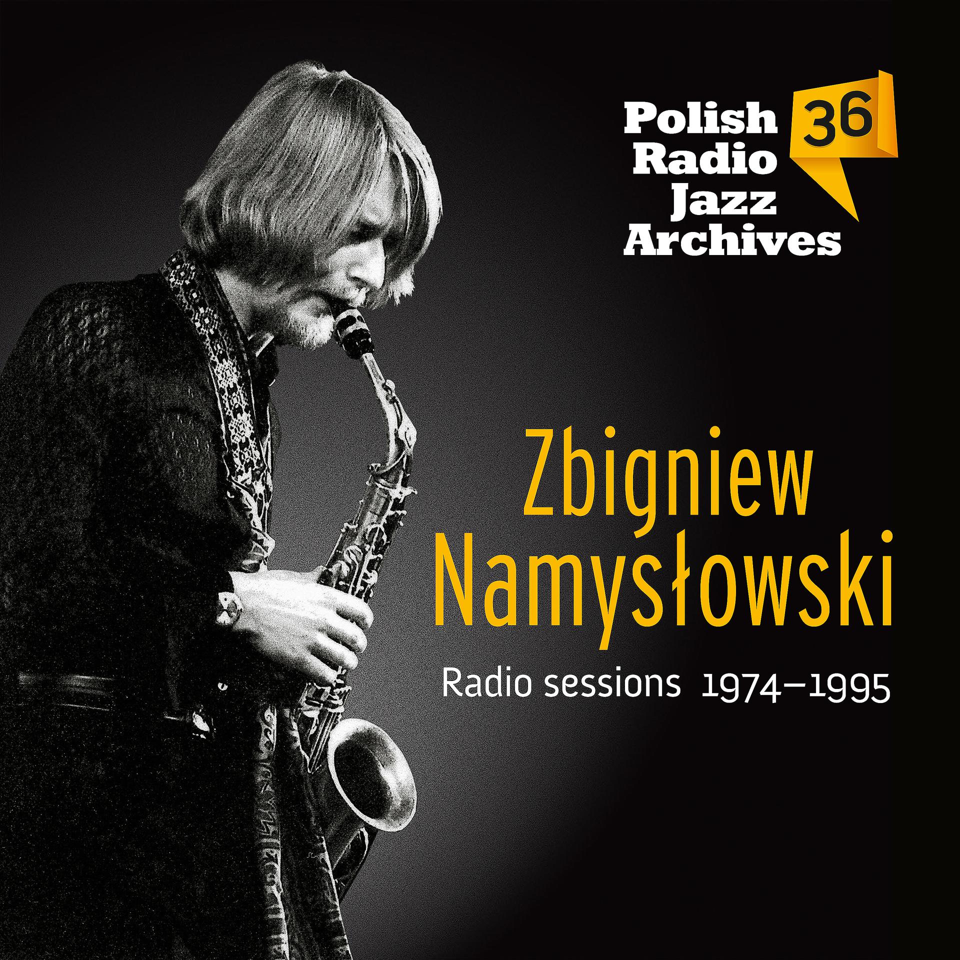 Постер альбома Polish Radio Jazz Archives, Vol.36, Zbigniew Namysłowski Radio Sessions 1974-1995