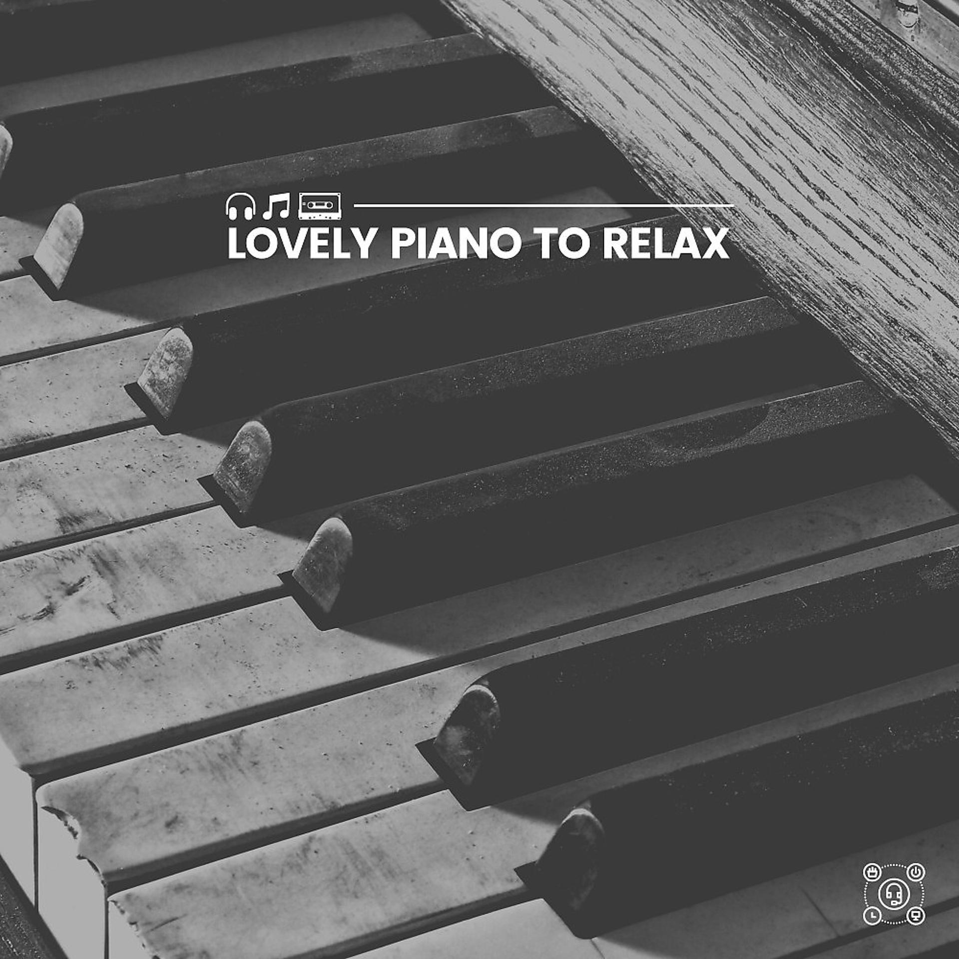 Постер альбома Lovely Piano to Relax