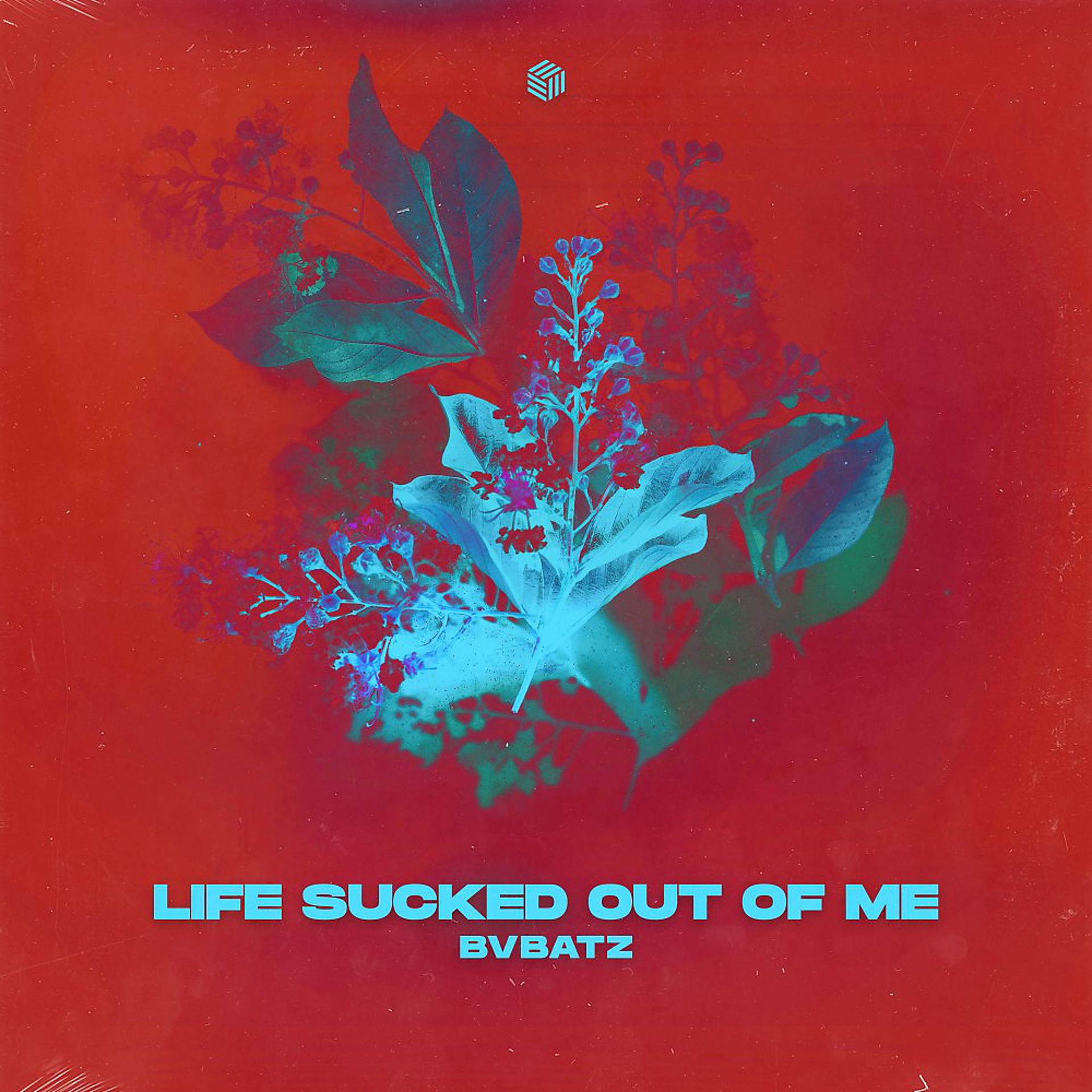 Постер альбома Life Sucked Out Of Me