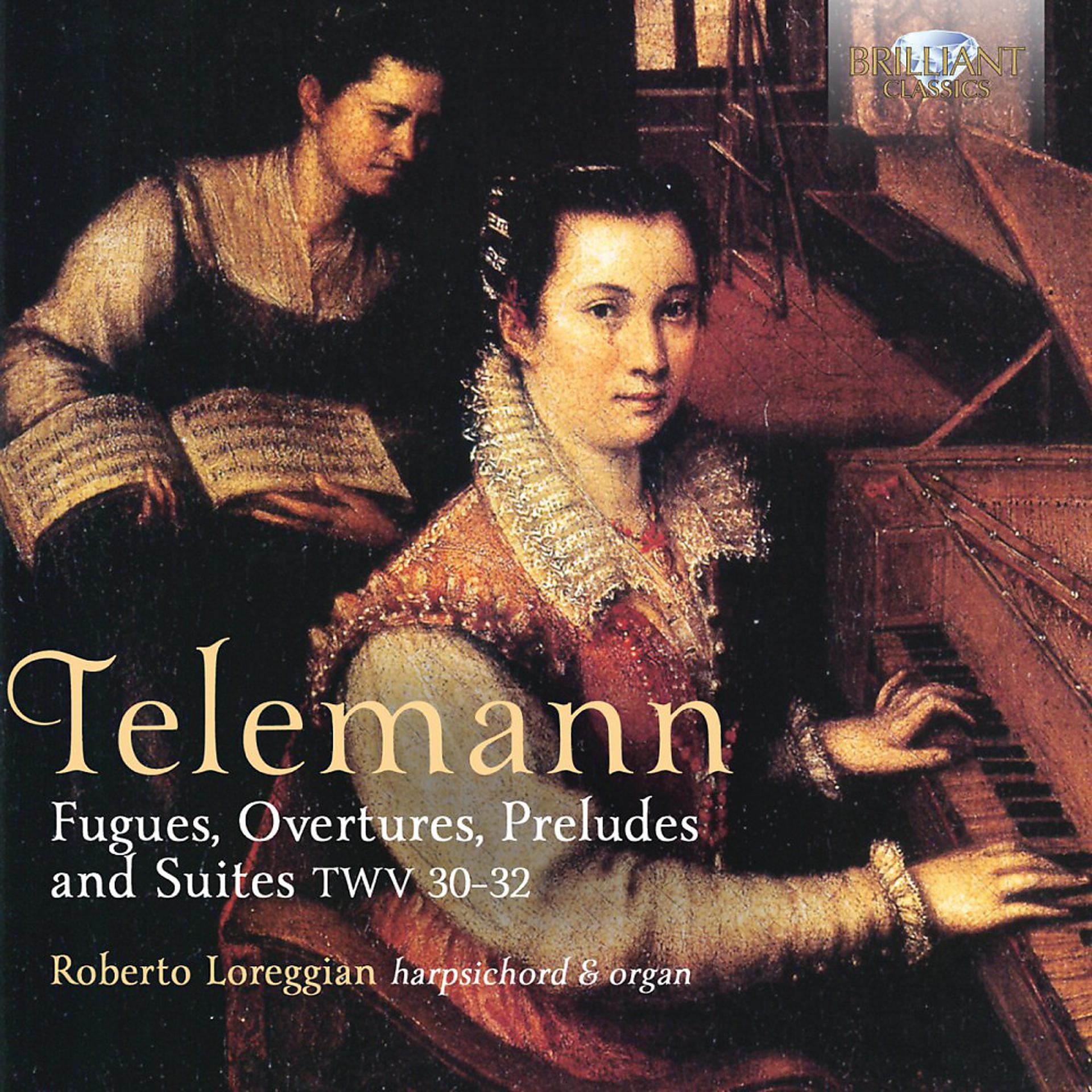 Постер альбома Telemann: Fugues, Overtures, Preludes and Suites, TWV31-32