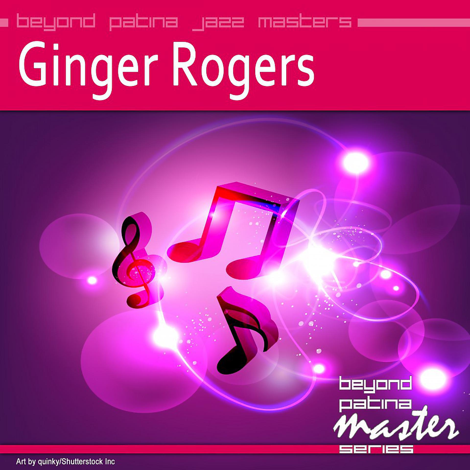 Постер альбома Beyond Patina Jazz Masters: Ginger Rogers