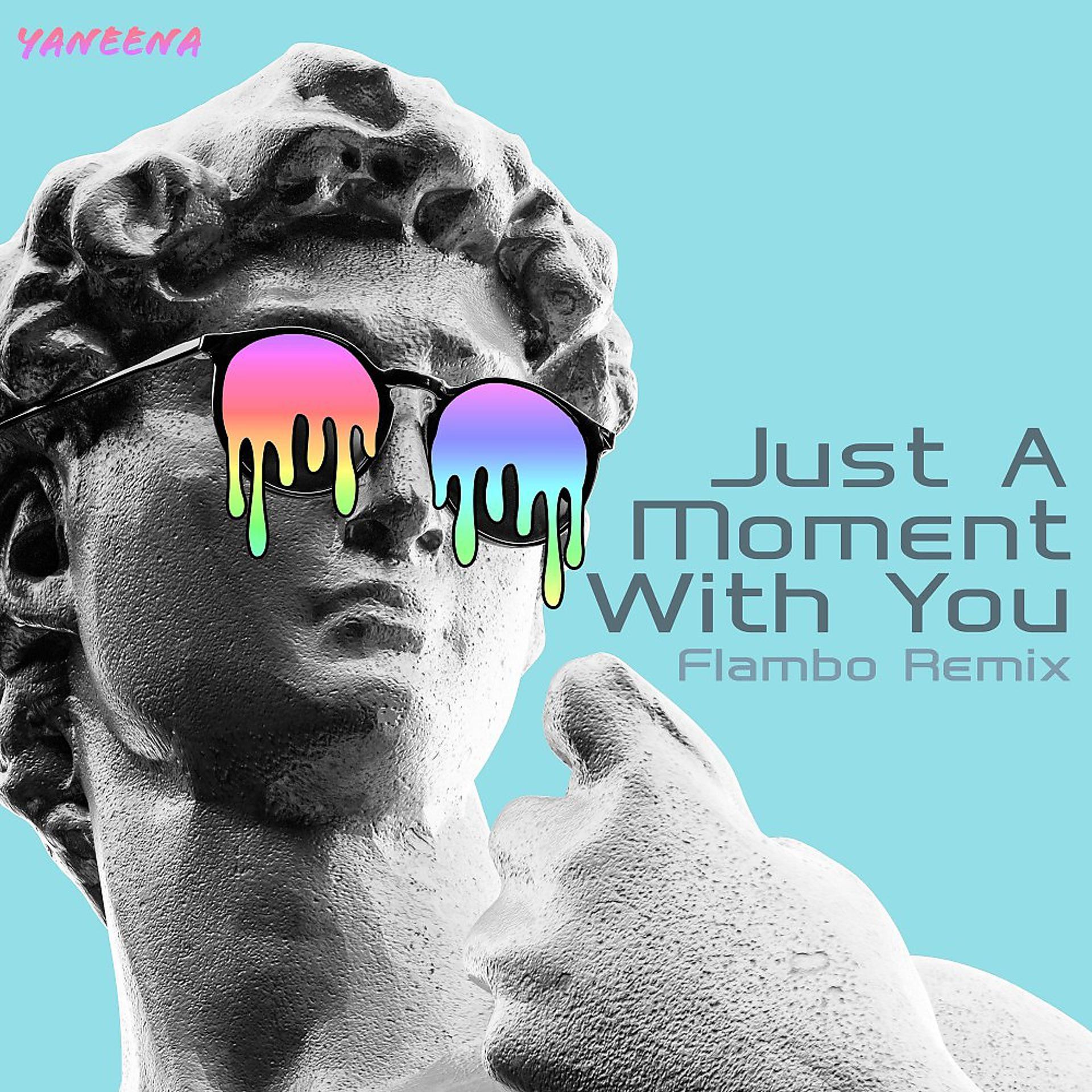 Постер альбома Just a Moment with You (Flambo Remix)