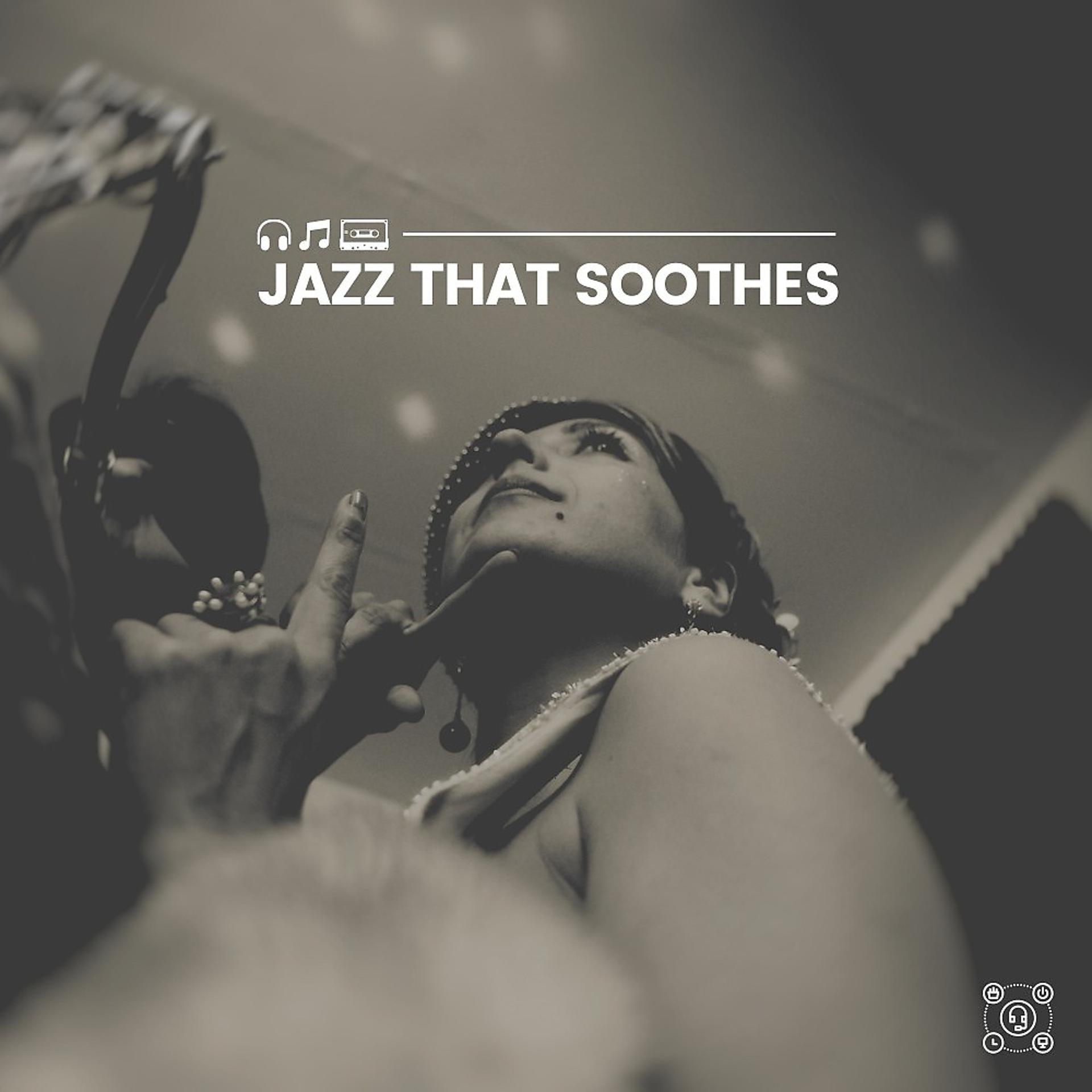 Постер альбома Jazz That Soothes