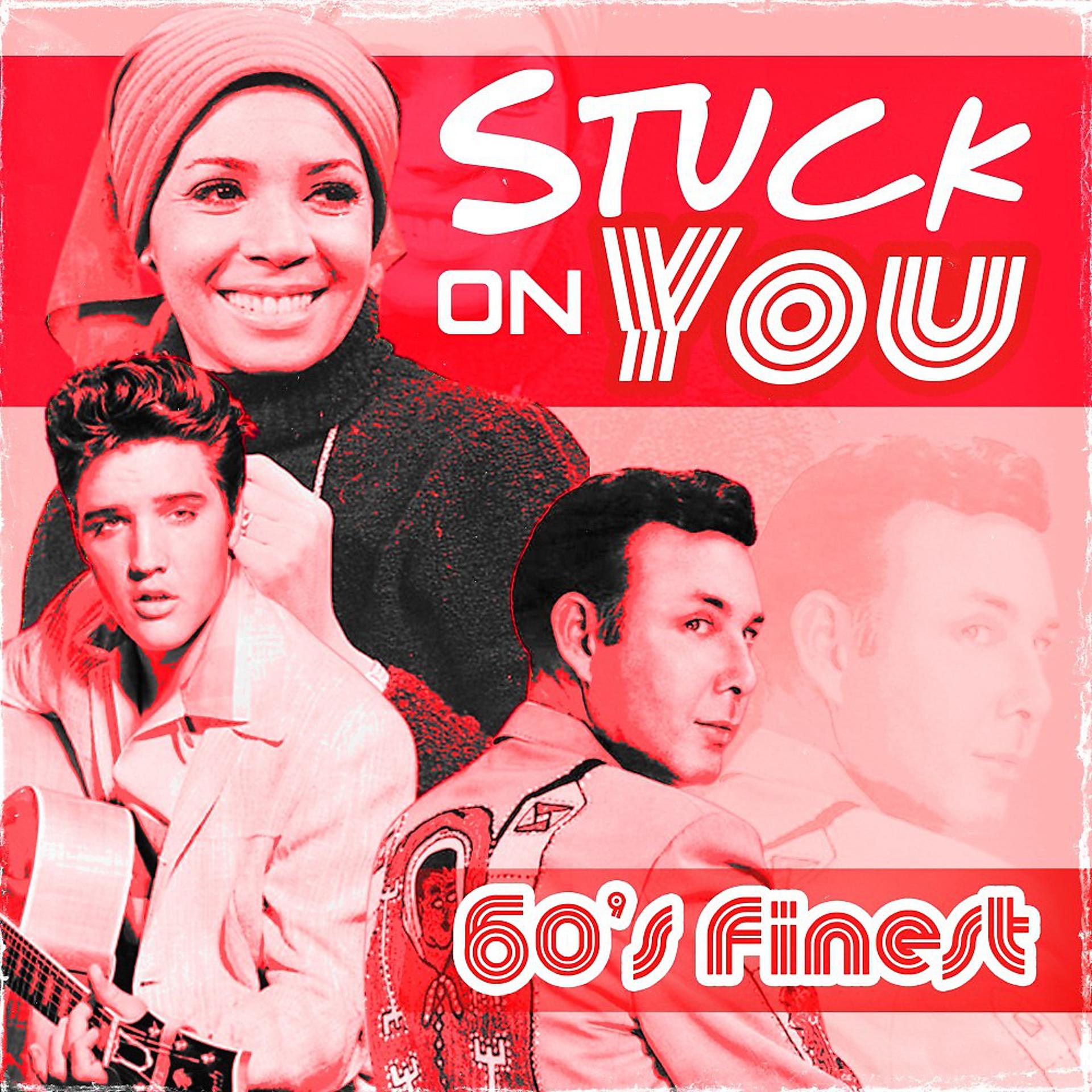 Постер альбома Stuck on You (60'S Finest)