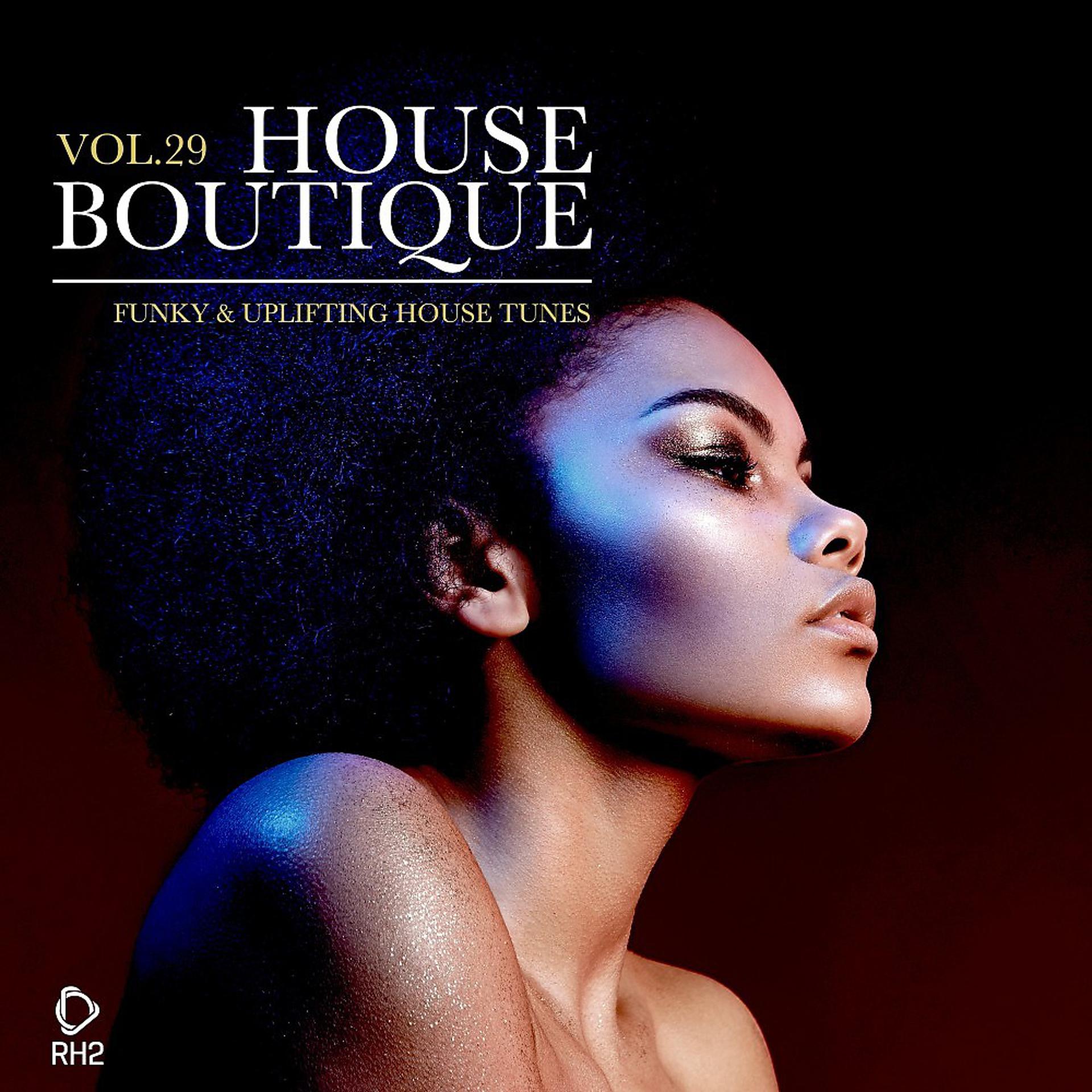 Постер альбома House Boutique, Vol. 29: Funky & Uplifting House Tunes