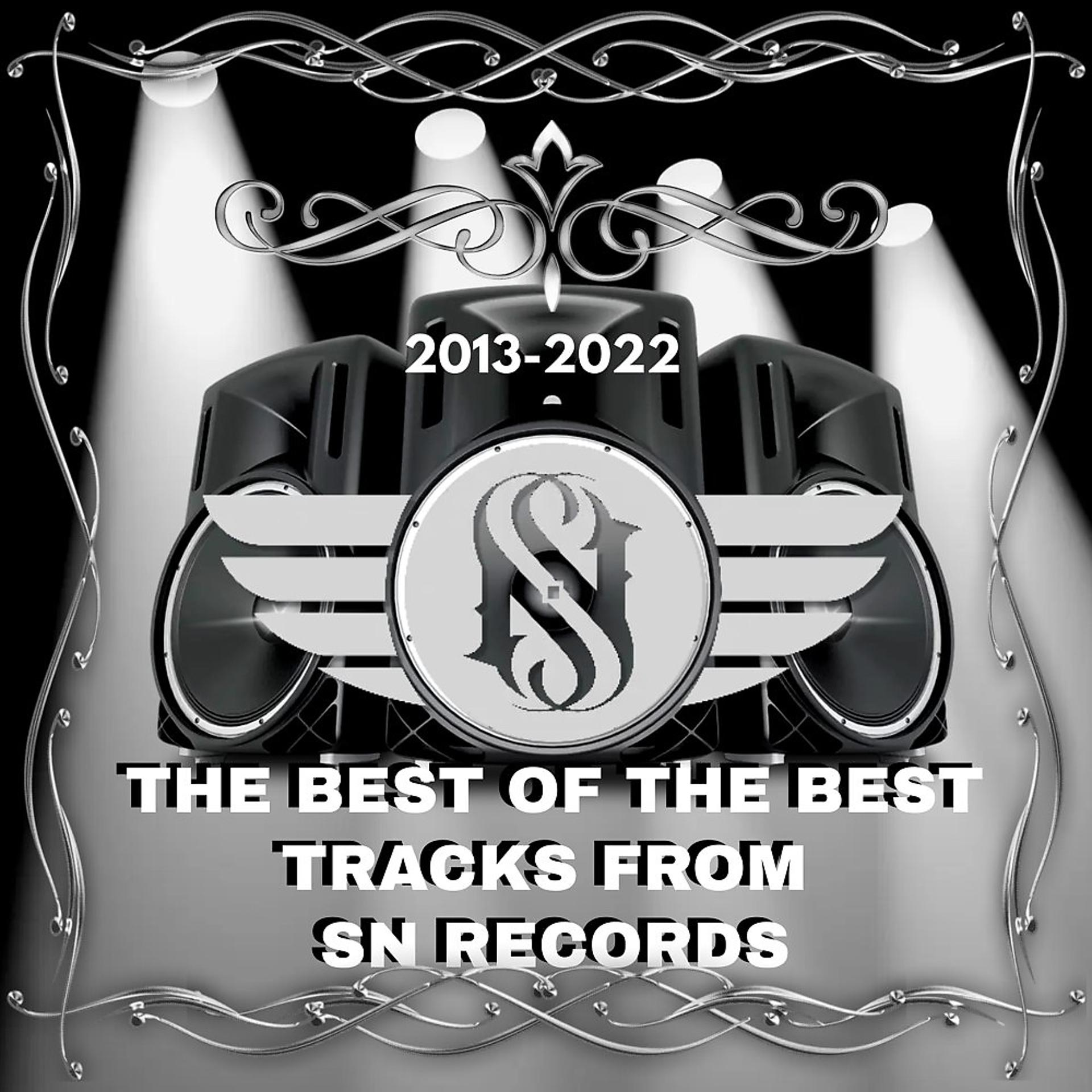 Постер альбома The Best of the Best Tracks from Sn Records 2013-2022