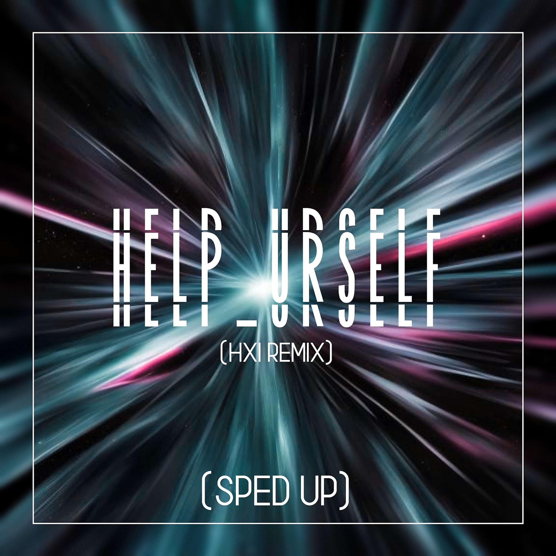 Постер альбома help urself - REMIX (Sped Up)