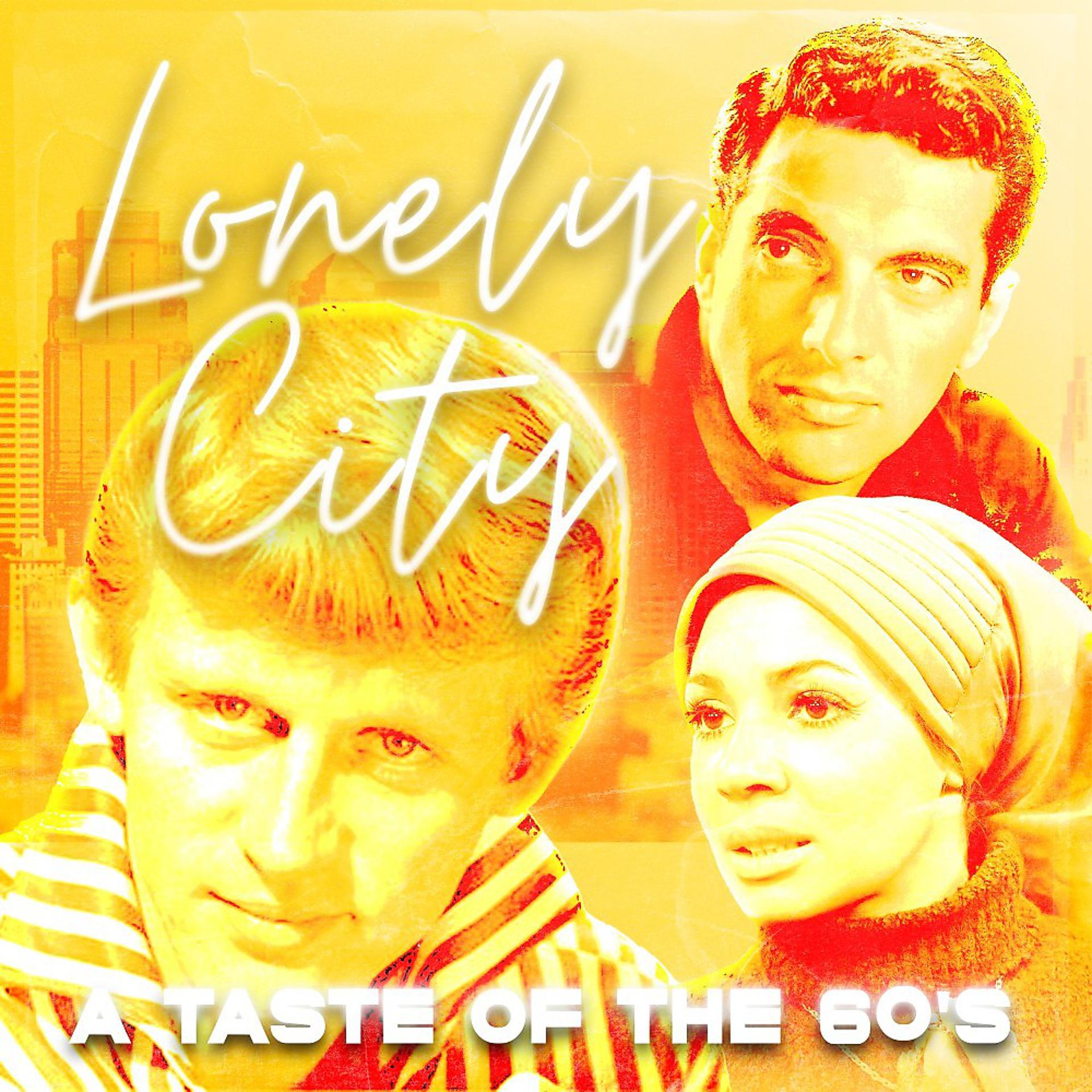 Постер альбома Lonely City (A Taste of the 60's)