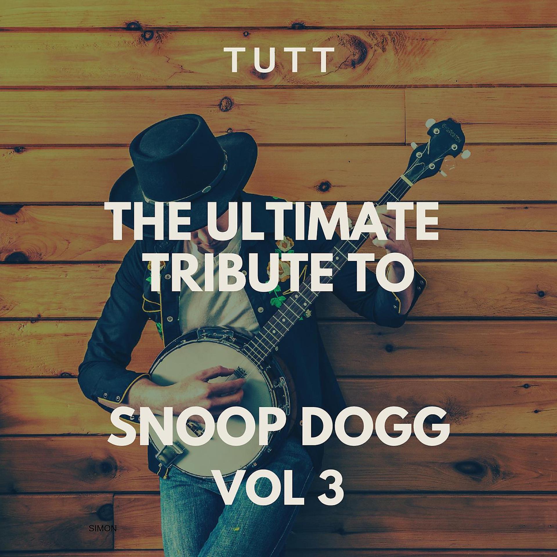 Постер альбома The Ultimate Tribute To Snoop Dogg Vol 3