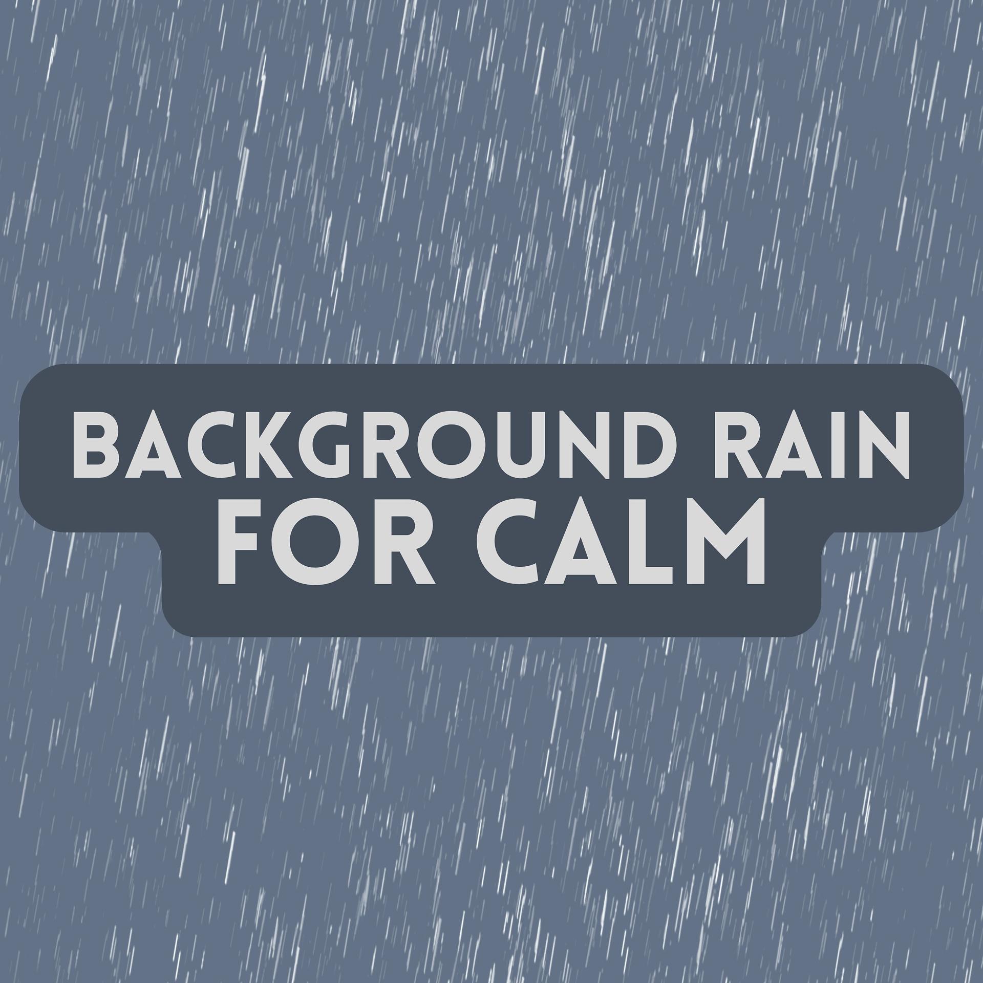 Постер альбома Background Rain for Calm