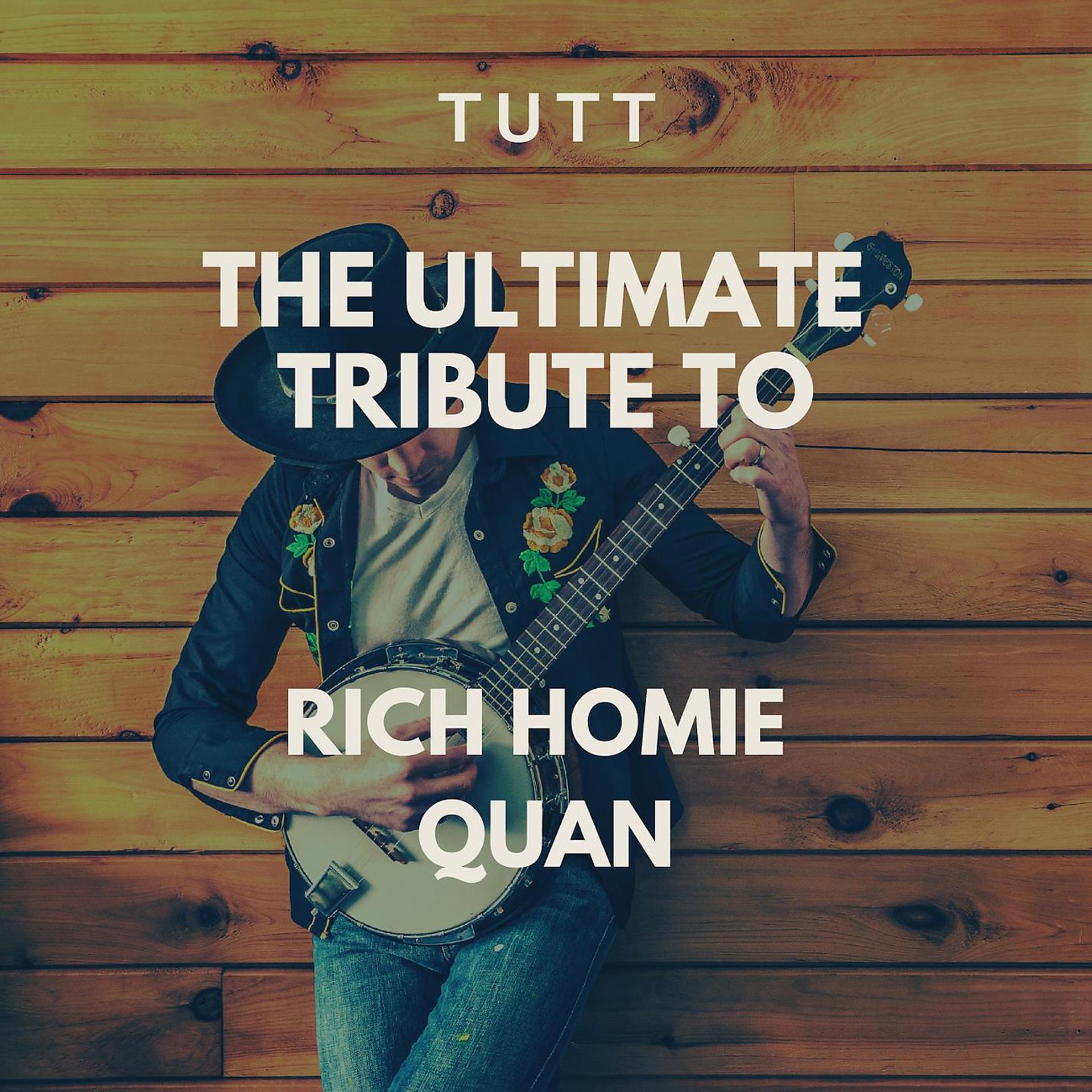 Постер альбома The Ultimate Tribute To Rich Homie Quan