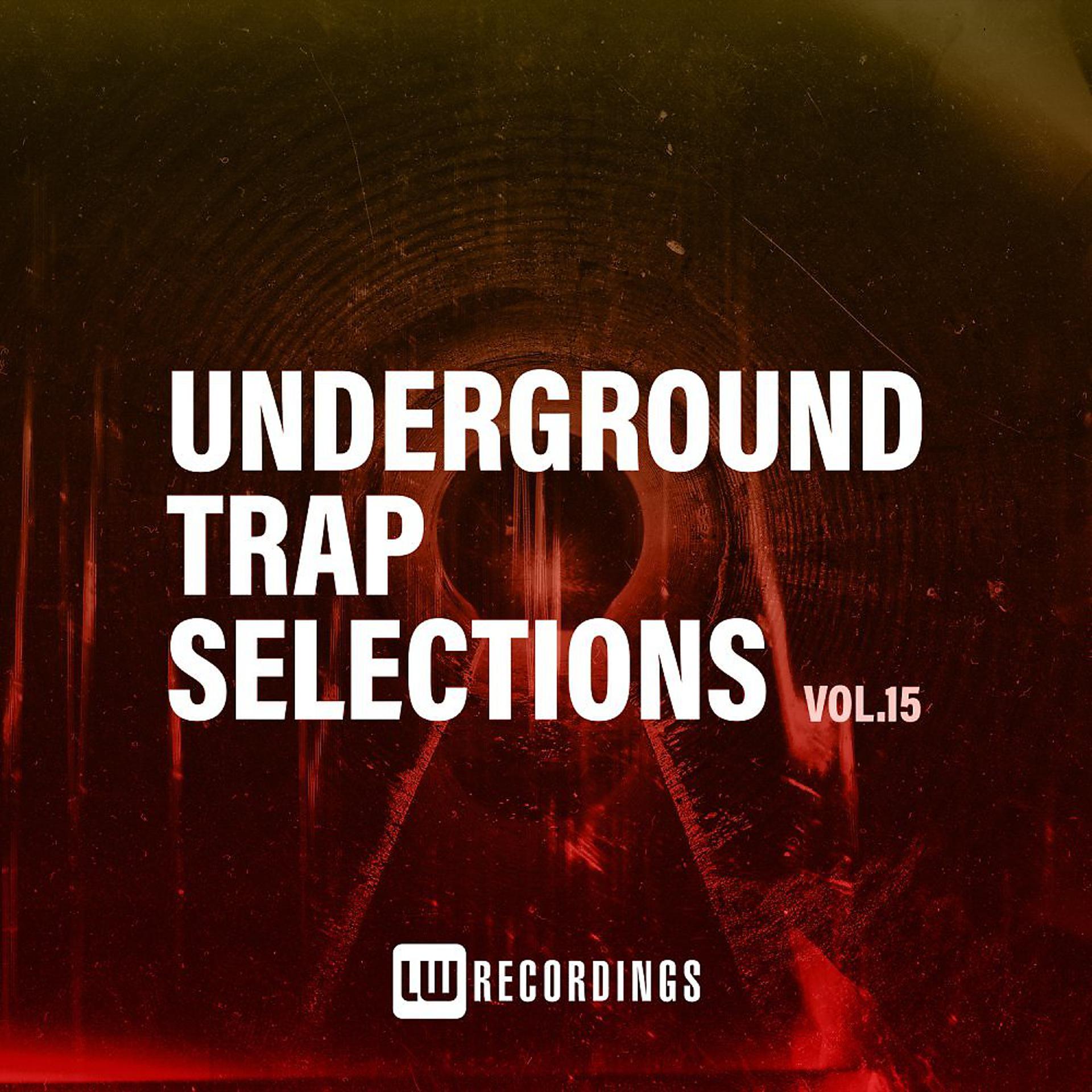 Постер альбома Underground Trap Selections, Vol. 15