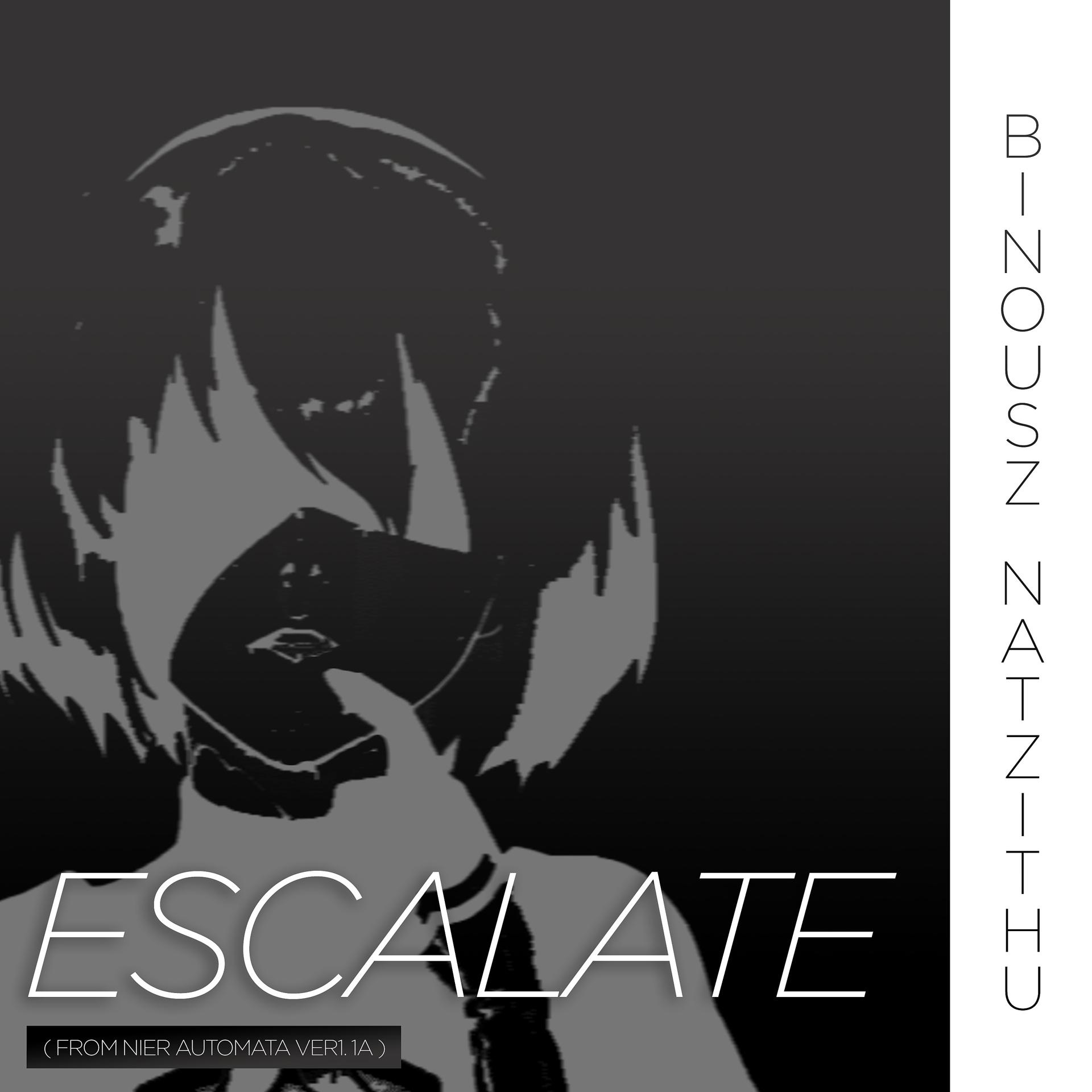 Постер альбома Escalate (from Nier Automata Ver1. 1A)