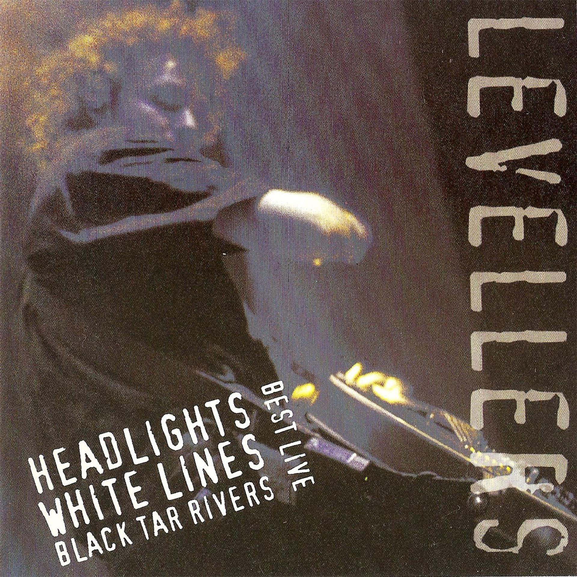 Постер альбома Best Live: Headlights, White Lines, Black Tar Rivers