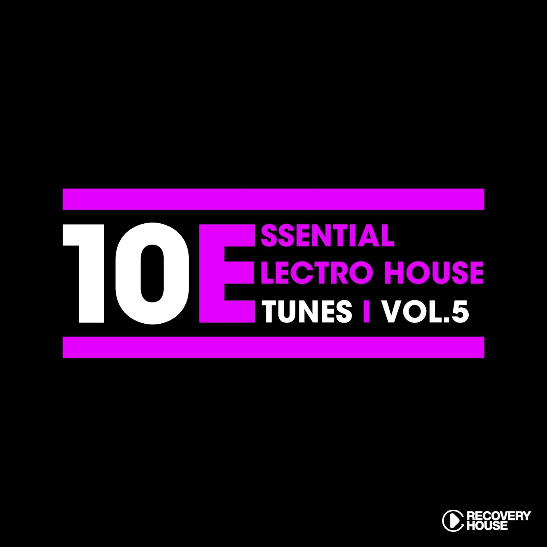 Постер альбома 10 Essential Electro House Tunes, Vol. 5
