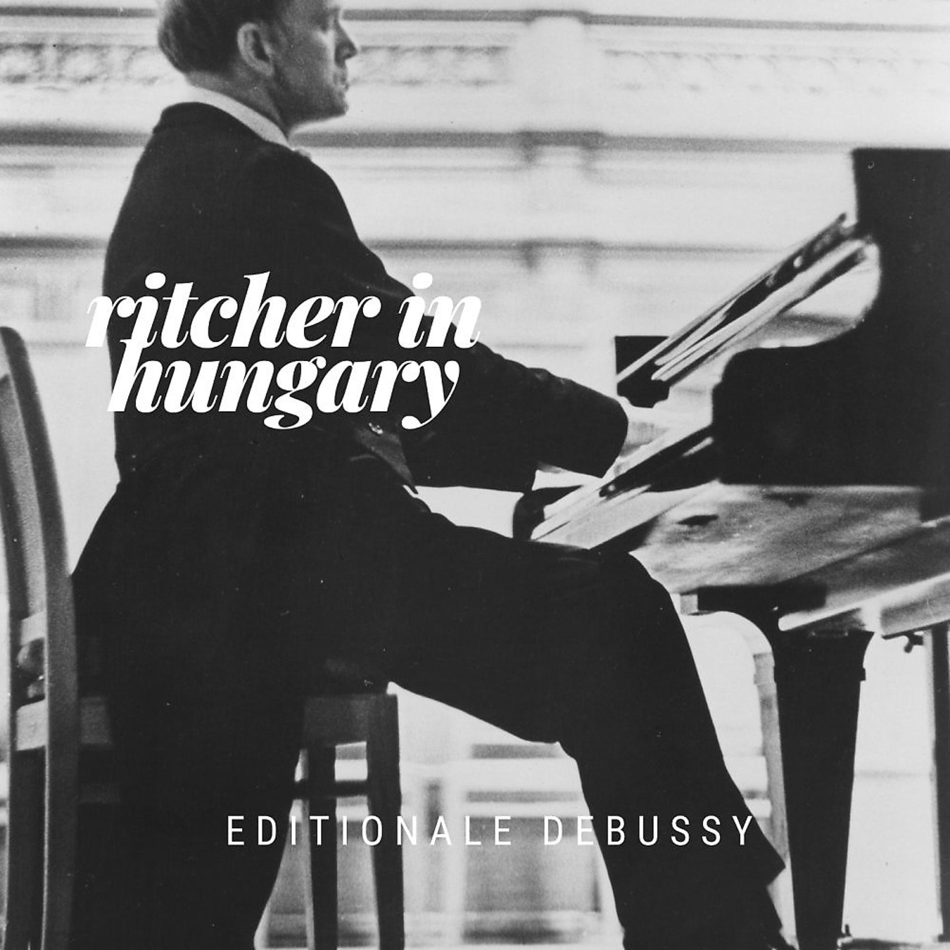 Постер альбома Richter In Hungary (Editionale Debussy)
