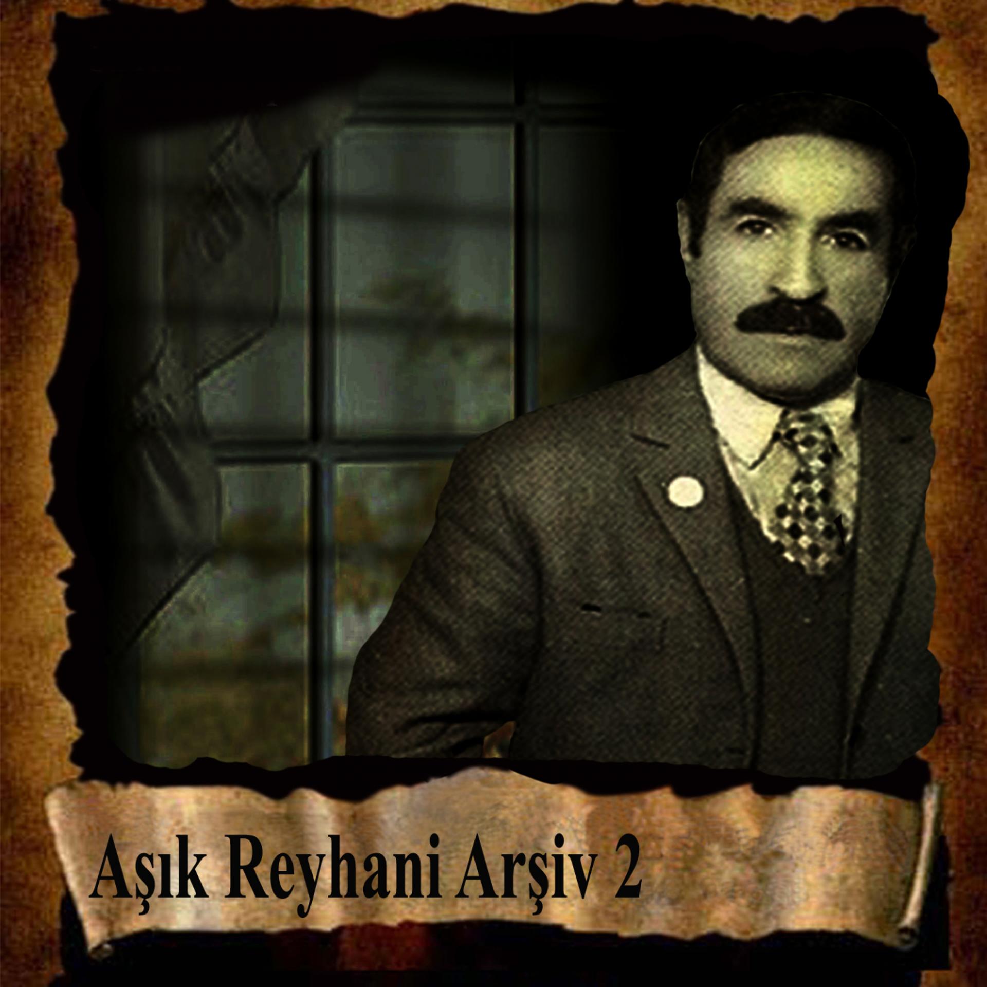 Постер альбома Aşık Reyhani Arşiv, Vol. 2