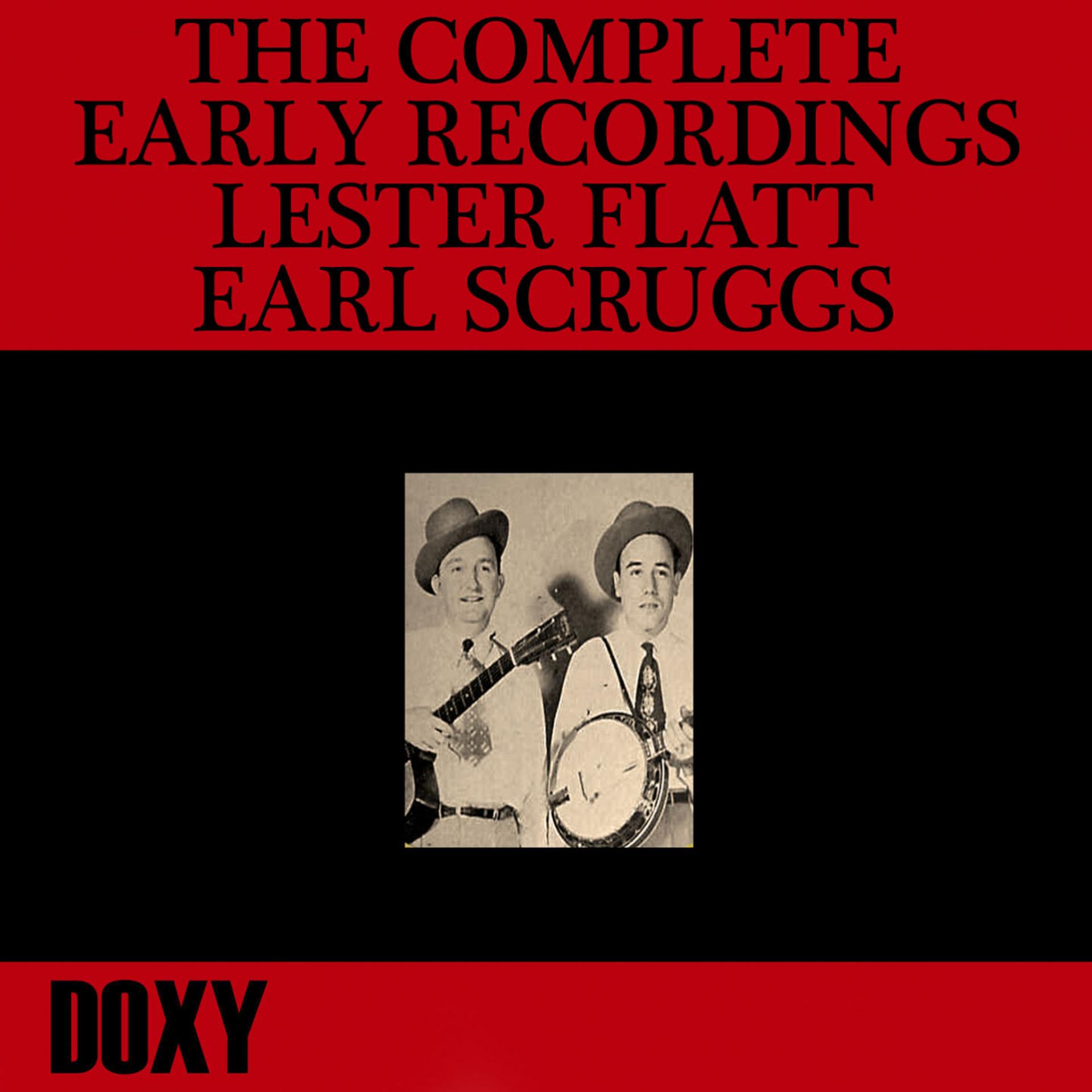 Постер альбома The Complete Early Recordings Lester Flatt, Earl Scruggs (Doxy Collection)