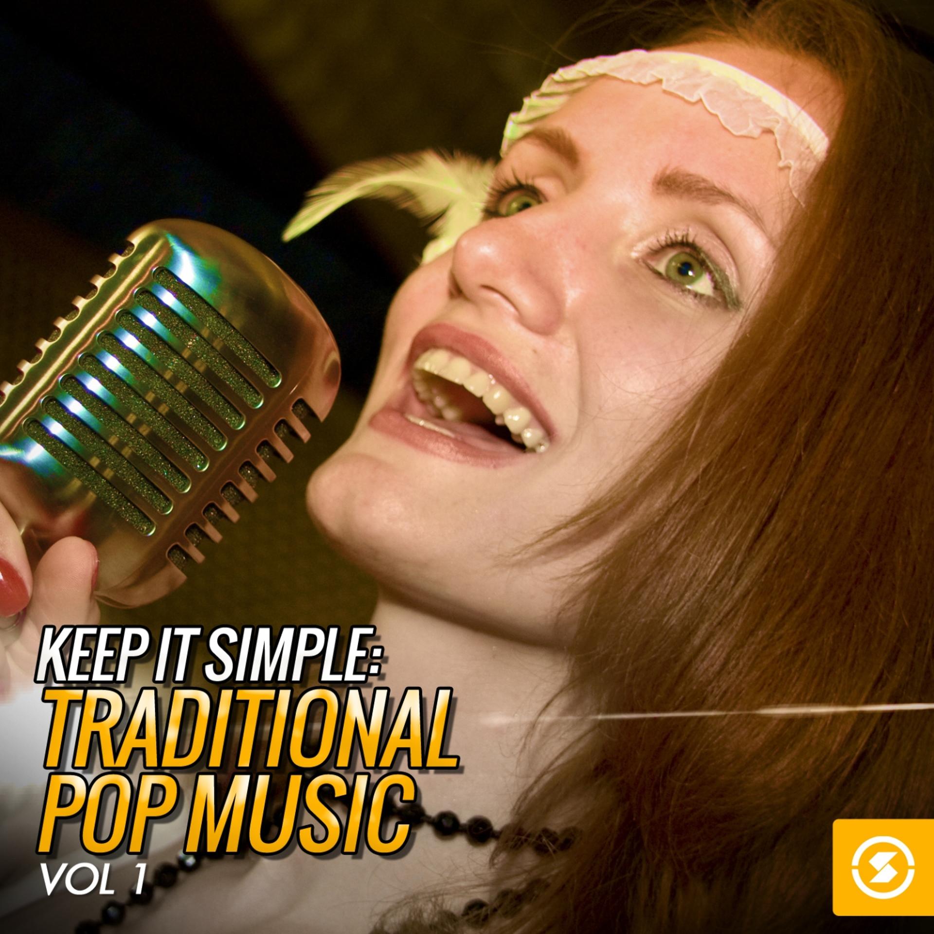 Постер альбома Keep It Simple: Traditional Pop Music, Vol. 1