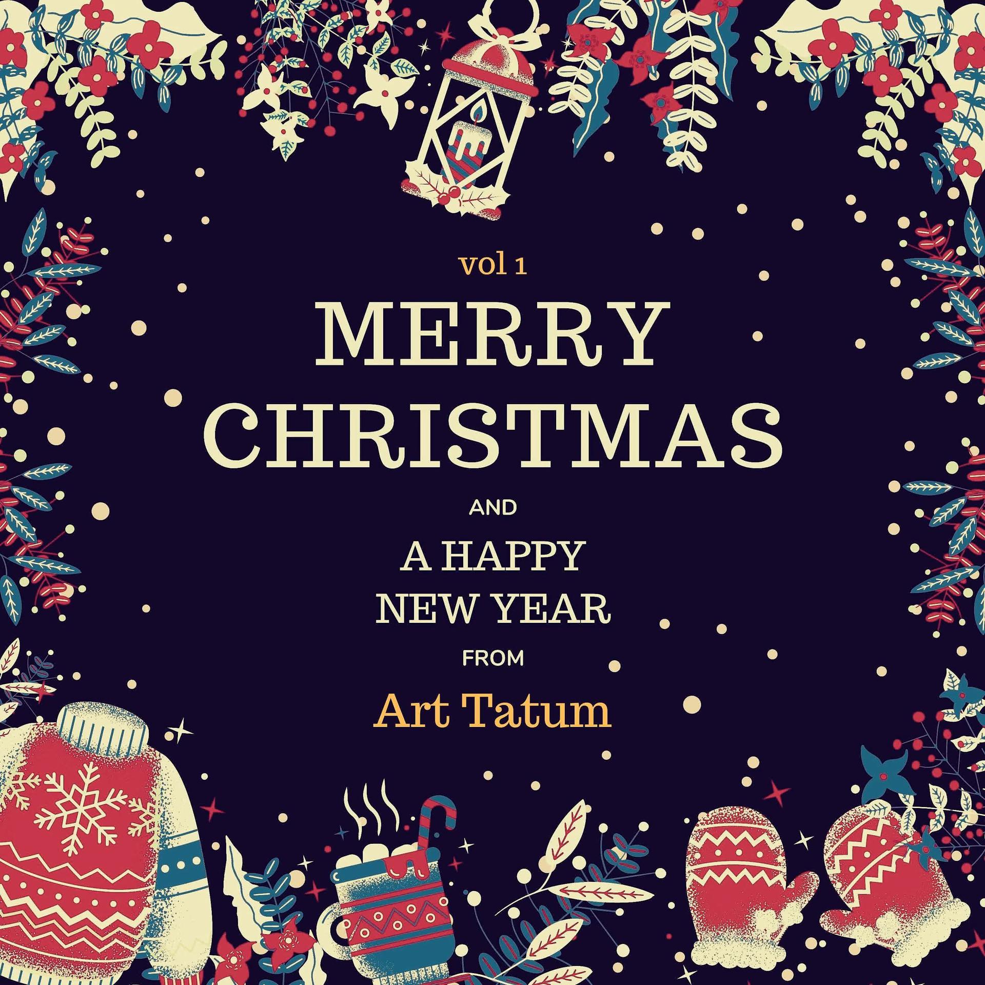 Постер альбома Merry Christmas and A Happy New Year from Art Tatum, Vol. 1