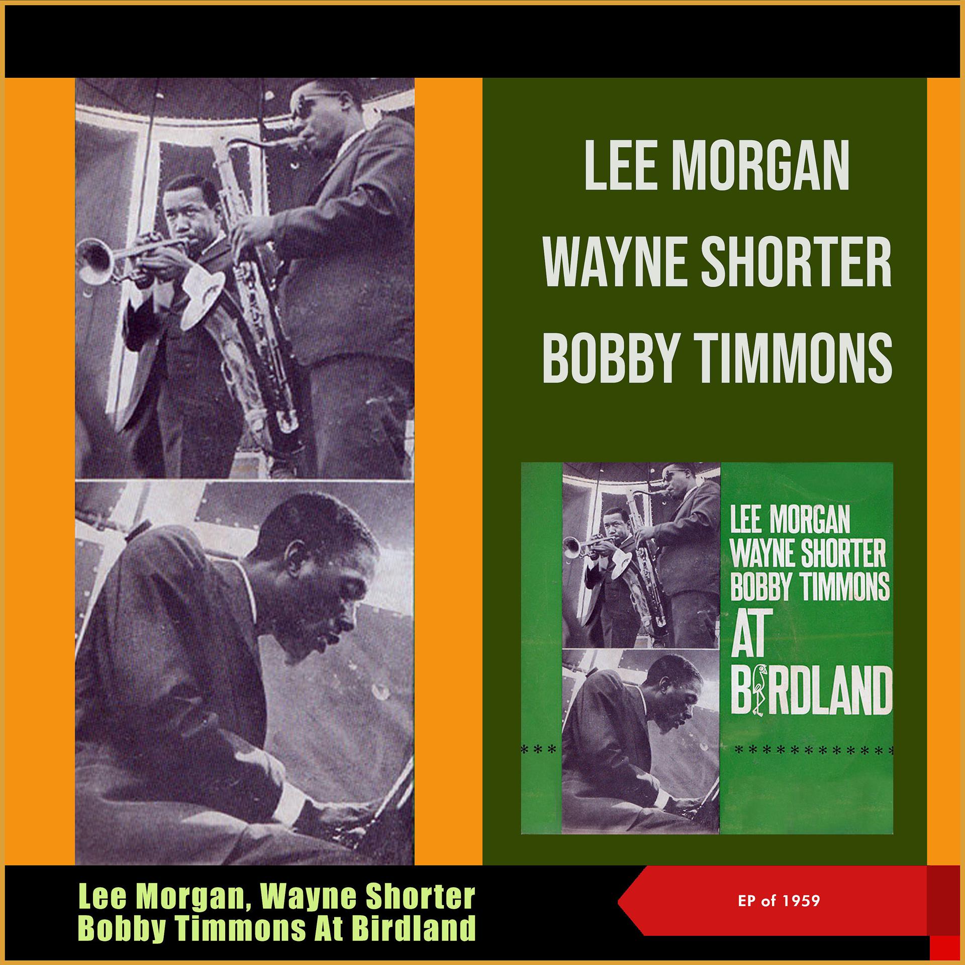 Постер альбома Lee Morgan, Wayne Shorter, Bobby Timmons - At Birdland