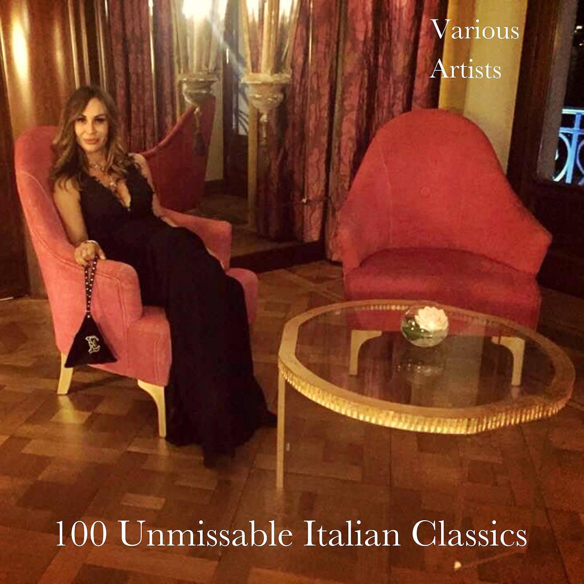 Постер альбома 100 Unmissable Italian Classics