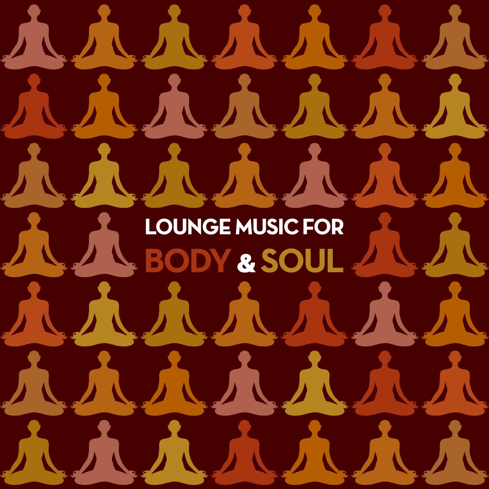 Постер альбома Lounge Music for Body & Soul