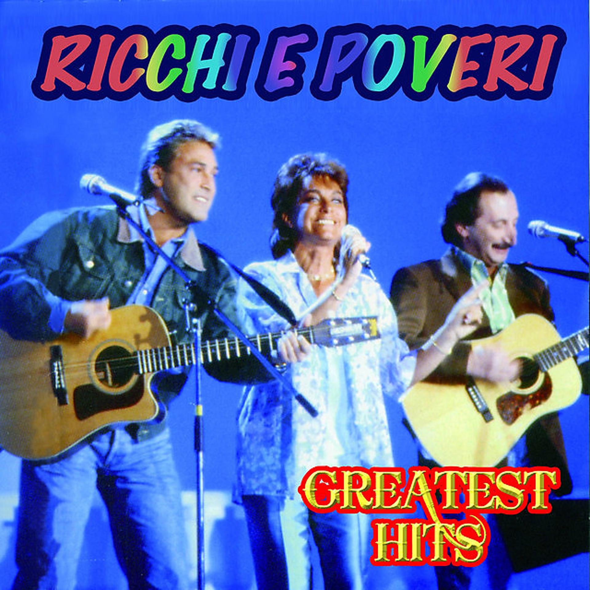 Песни рикки э. Greatest Hits Ricchi e Poveri. Ricchi e Poveri 2009 Greatest Hits. Обложка Ricchi e Poveri - Sarà perchè ti amo. Ricchi e Poveri - Greatest Hits (2cd).