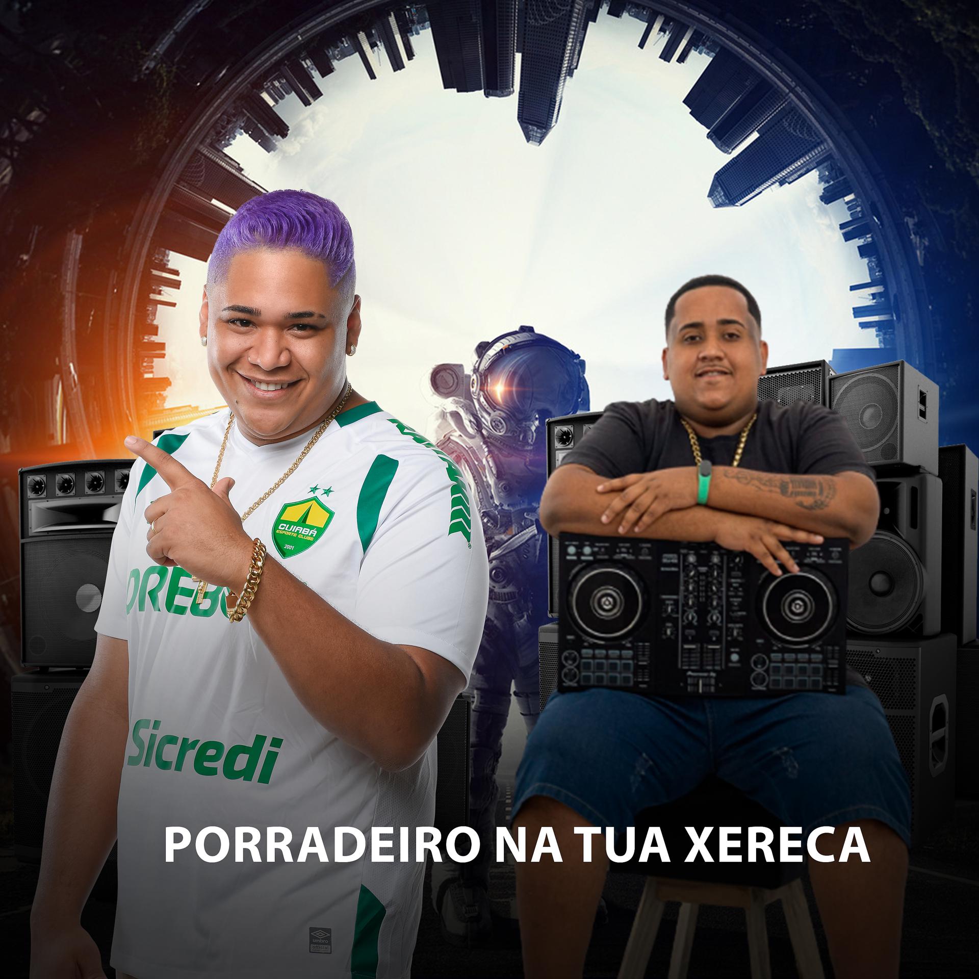 Постер альбома Porradeiro na Tua Xereca