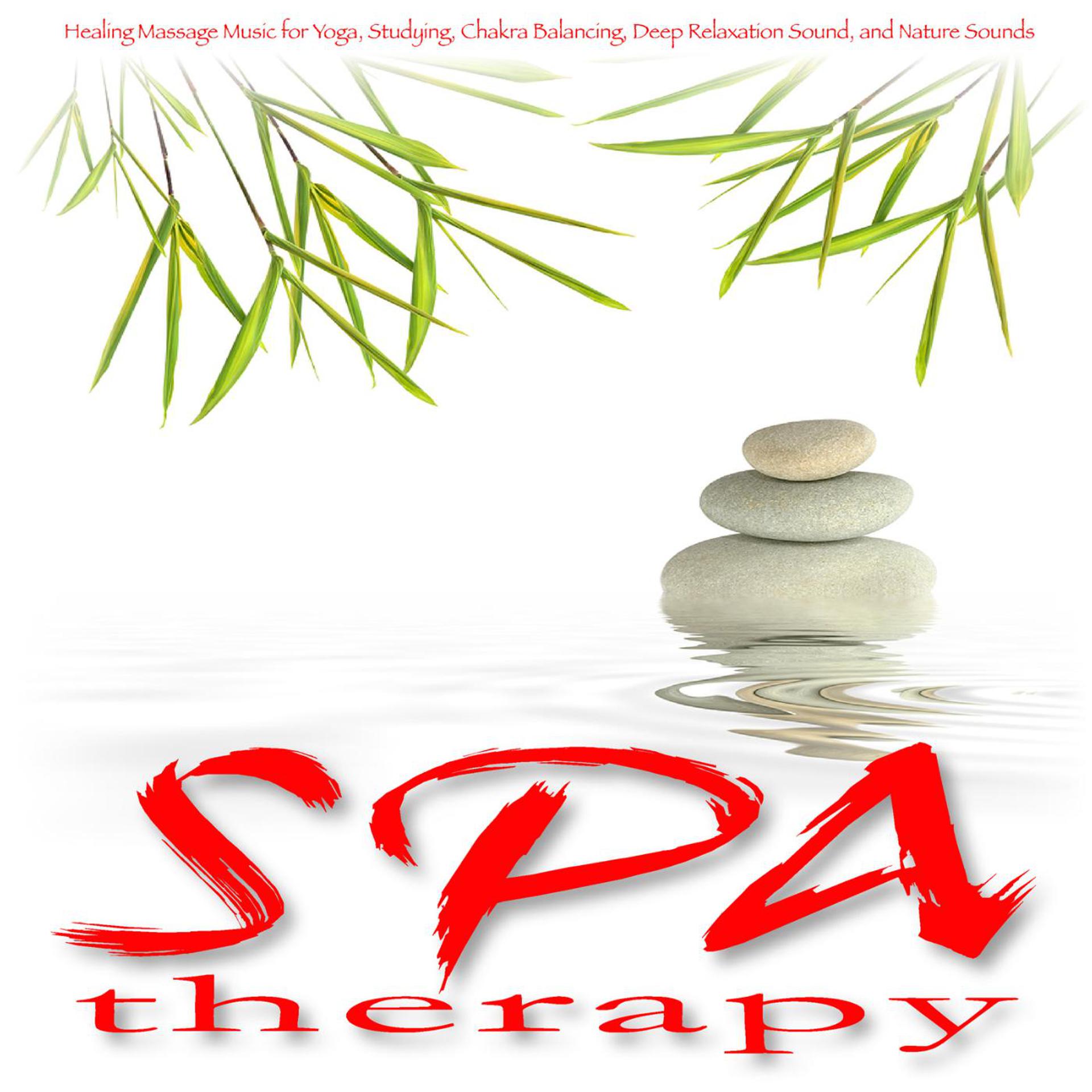 Постер альбома Spa Therapy: Healing Massage Music for Yoga, Studying, Chakra Balancing, Deep Relaxation Sound, and Nature Sounds