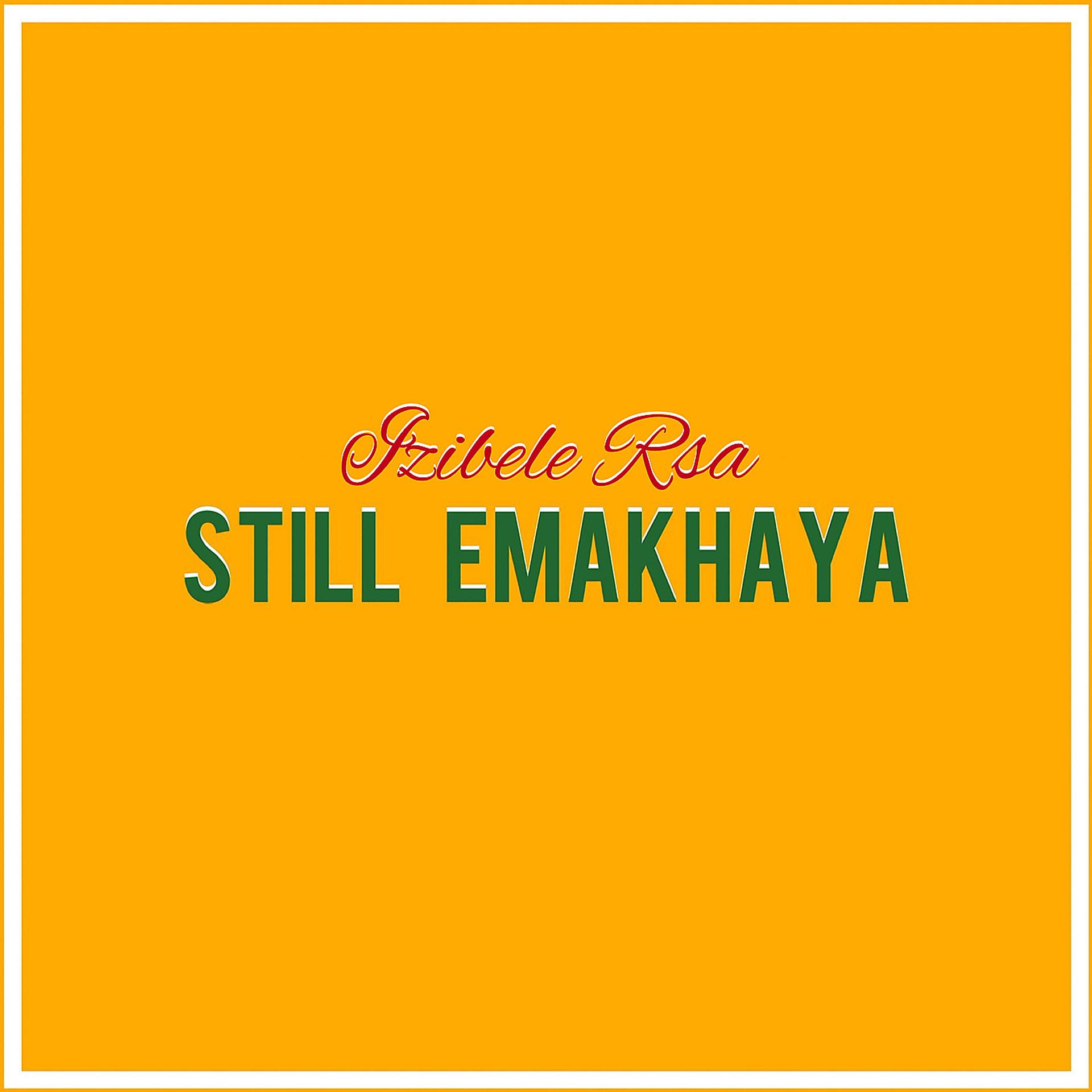 Постер альбома Still Emakhaya