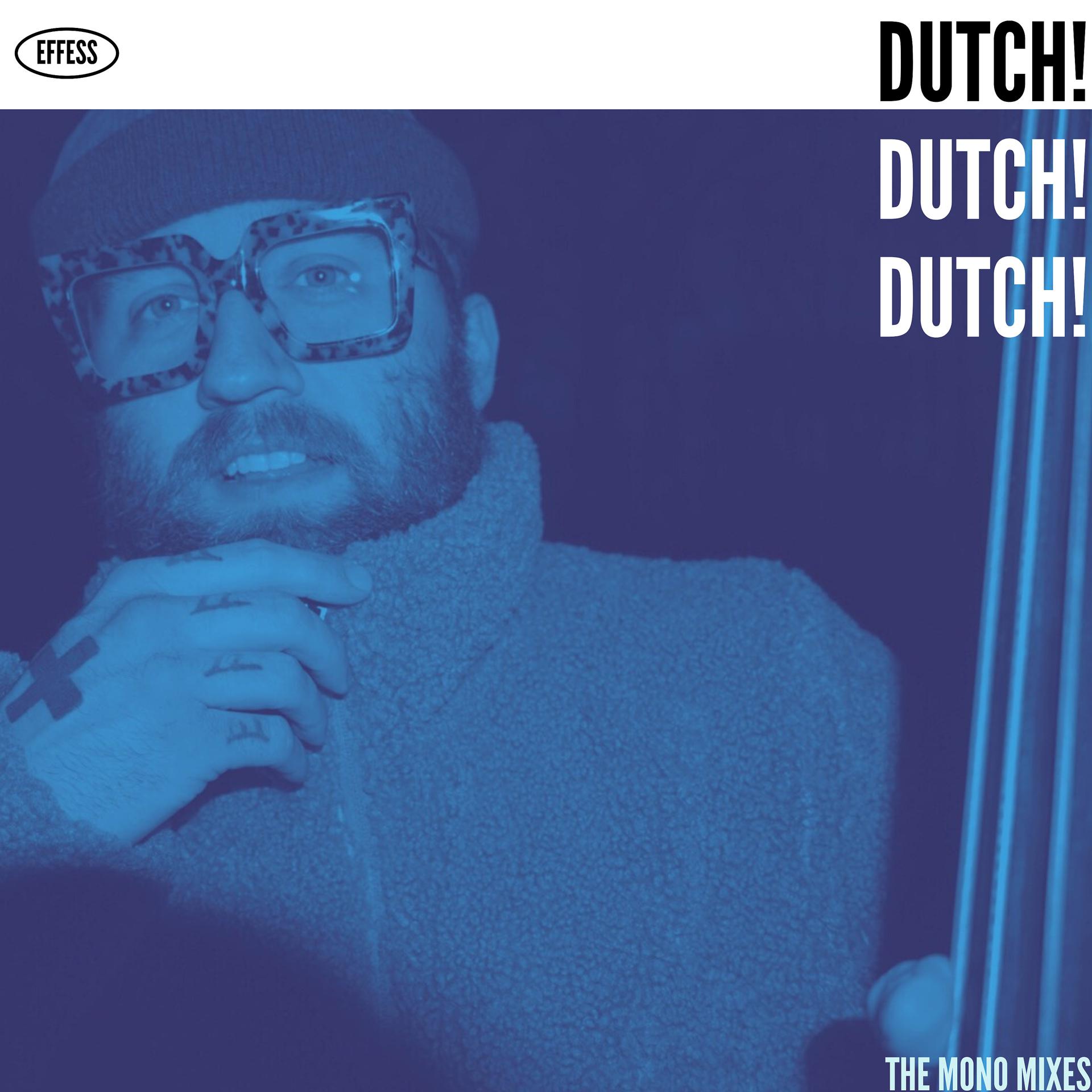 Постер альбома Dutch! Dutch! Dutch! (The Mono Mixes)