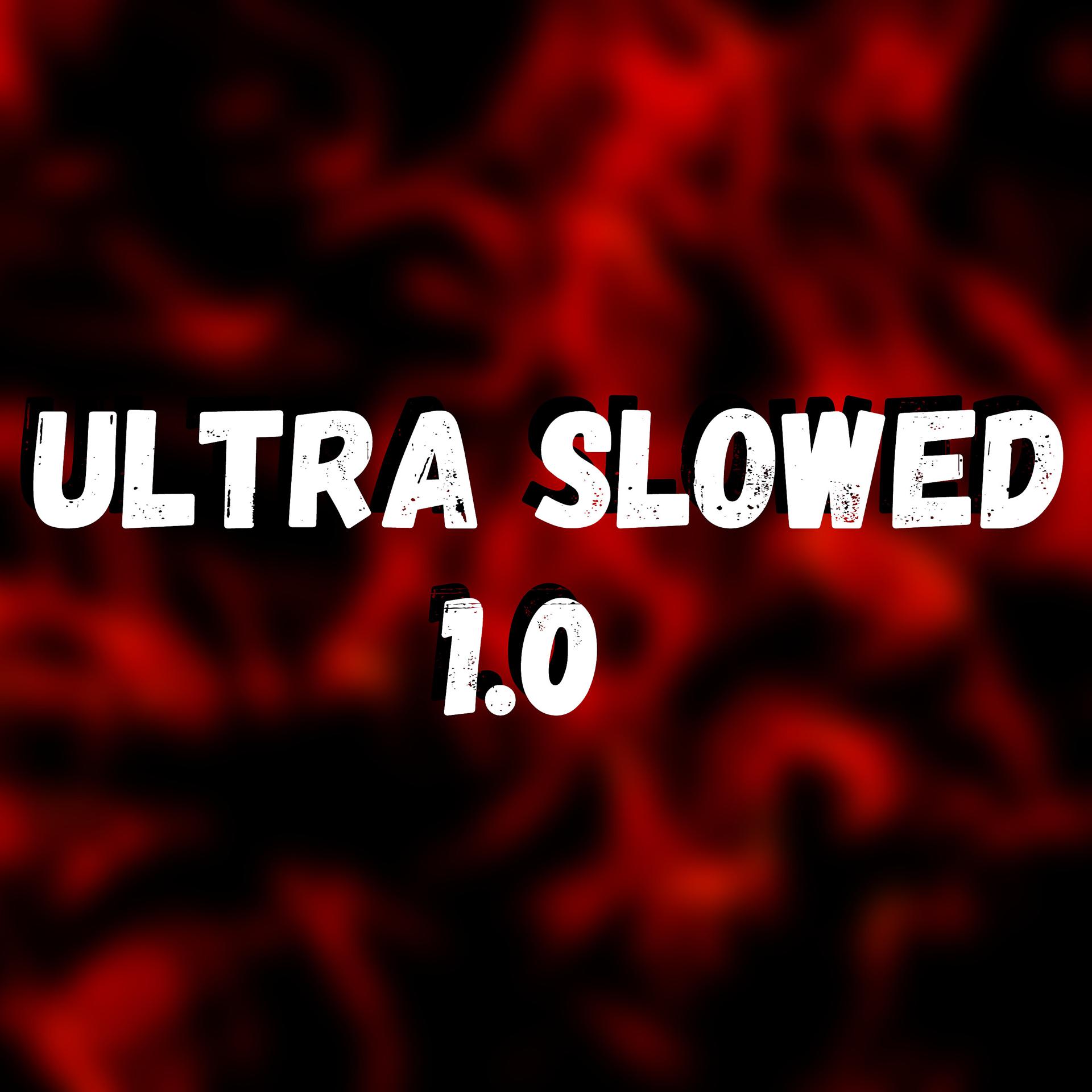 Постер альбома Ultra Slowed 1.0