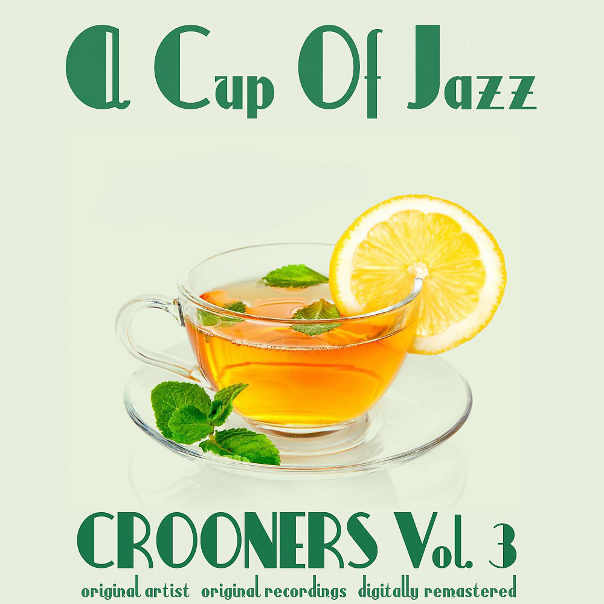 Постер альбома A Cup of Jazz: Crooners, Vol. 3