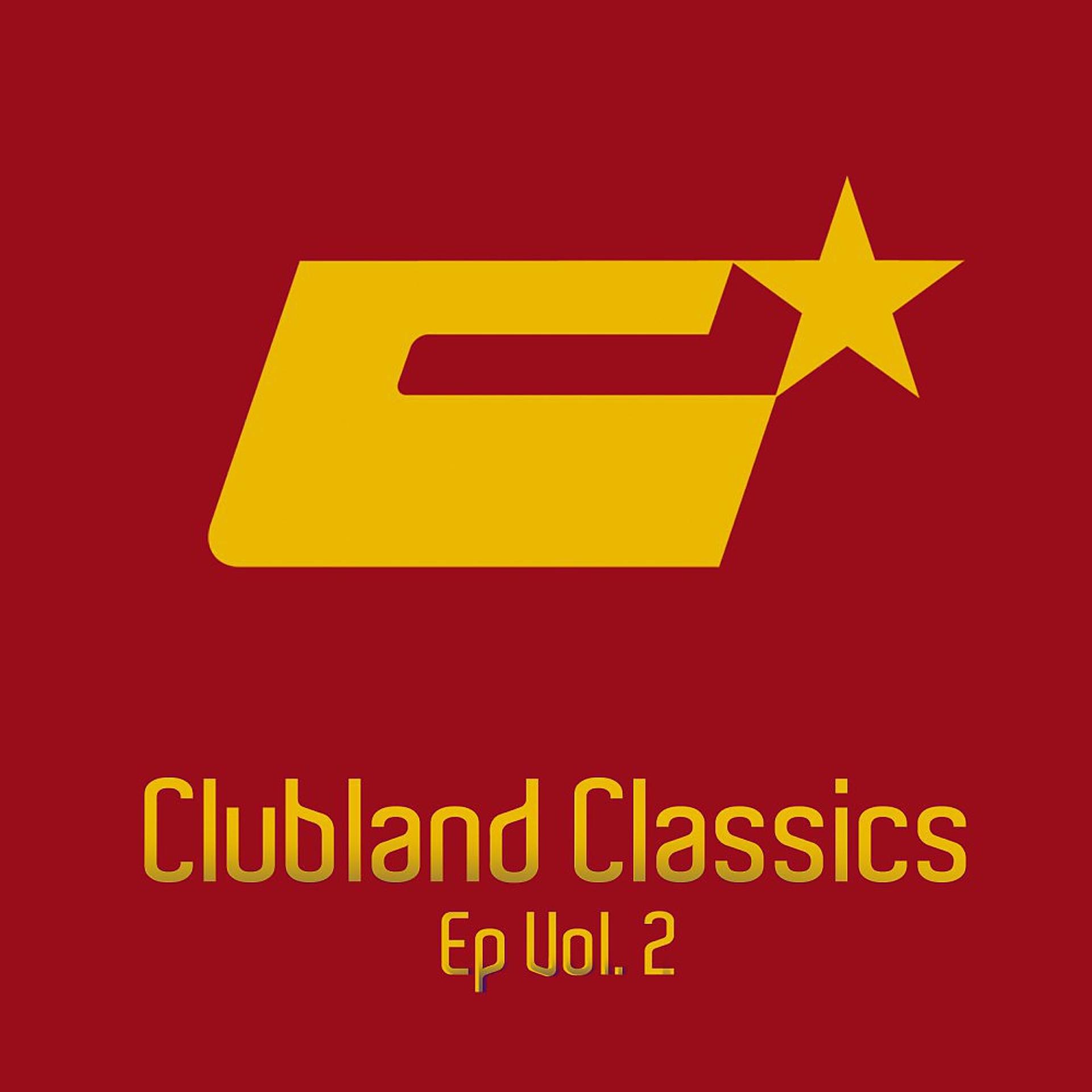 Постер альбома Clubland Classics EP, Vol. 2