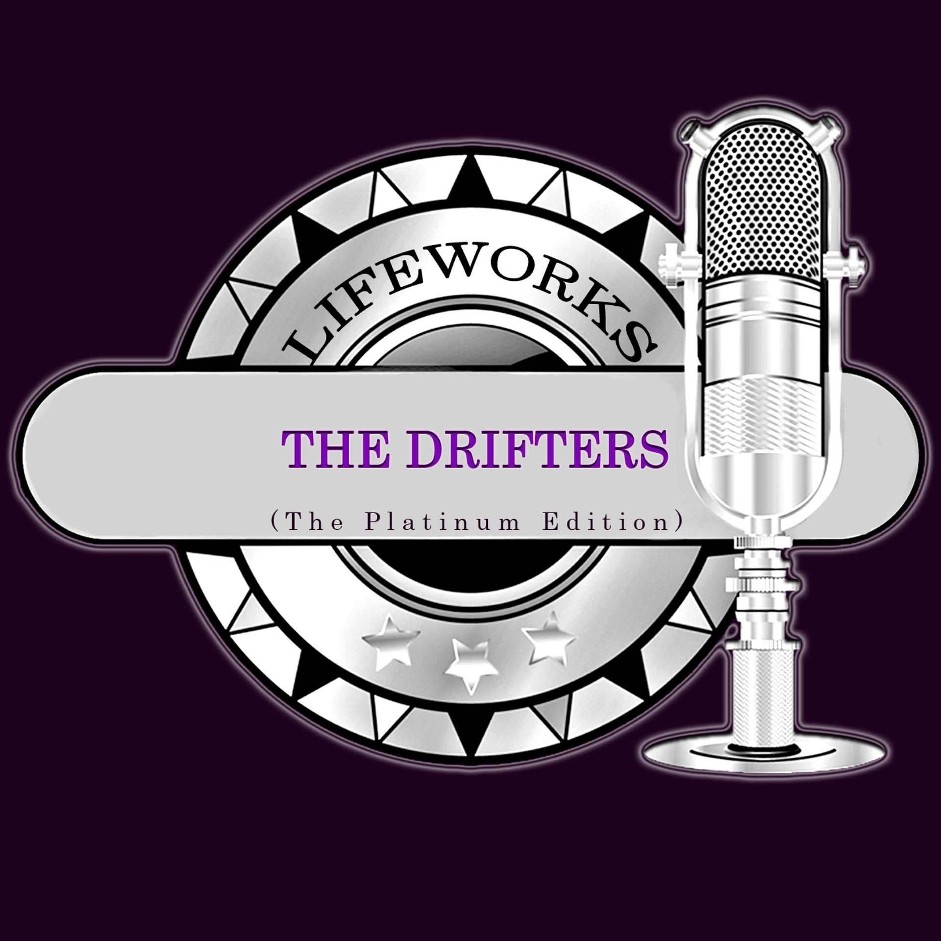 Постер альбома Lifeworks - The Drifters (The Platinum Edition)