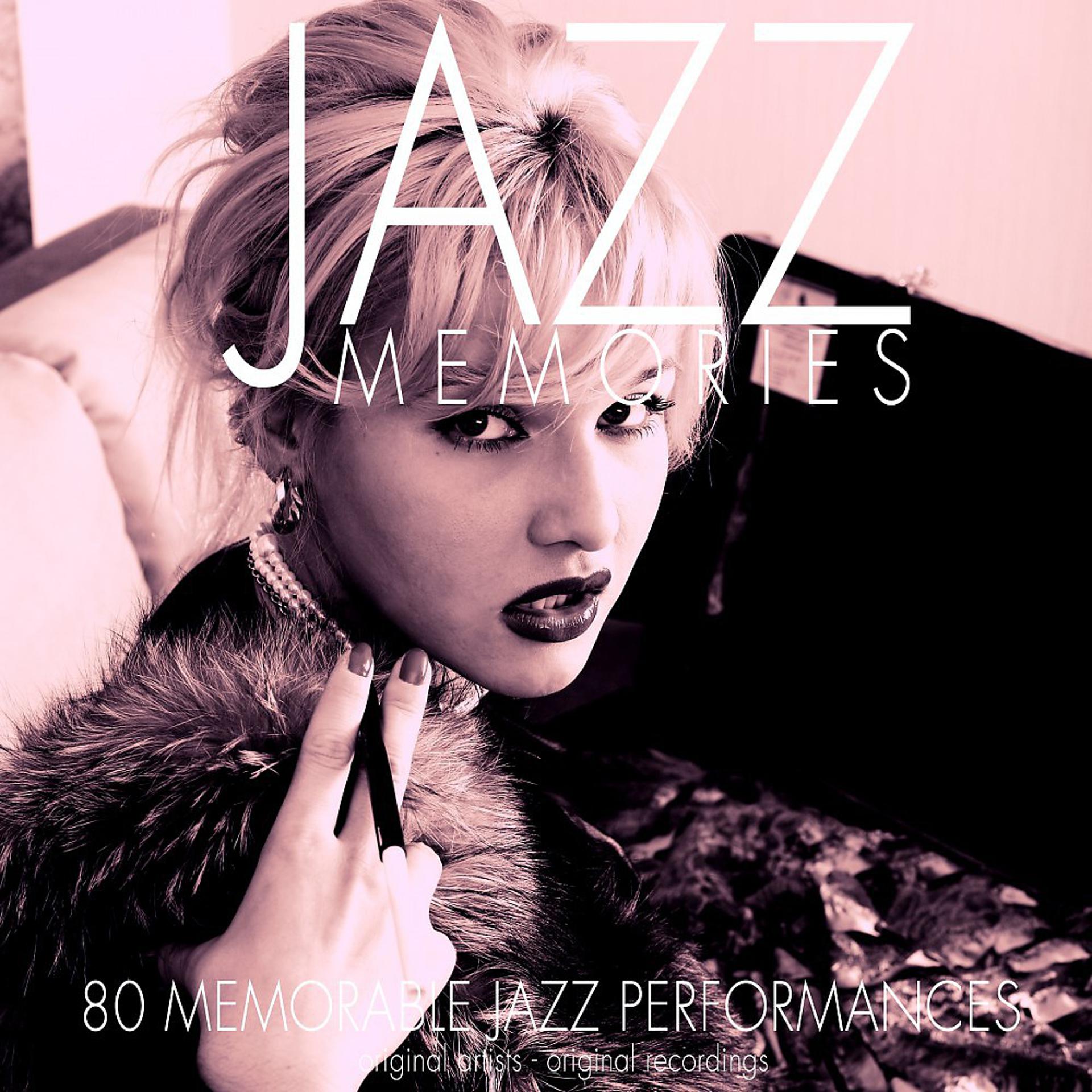 Постер альбома Jazz Memories (80 Memorable Jazz Performances)