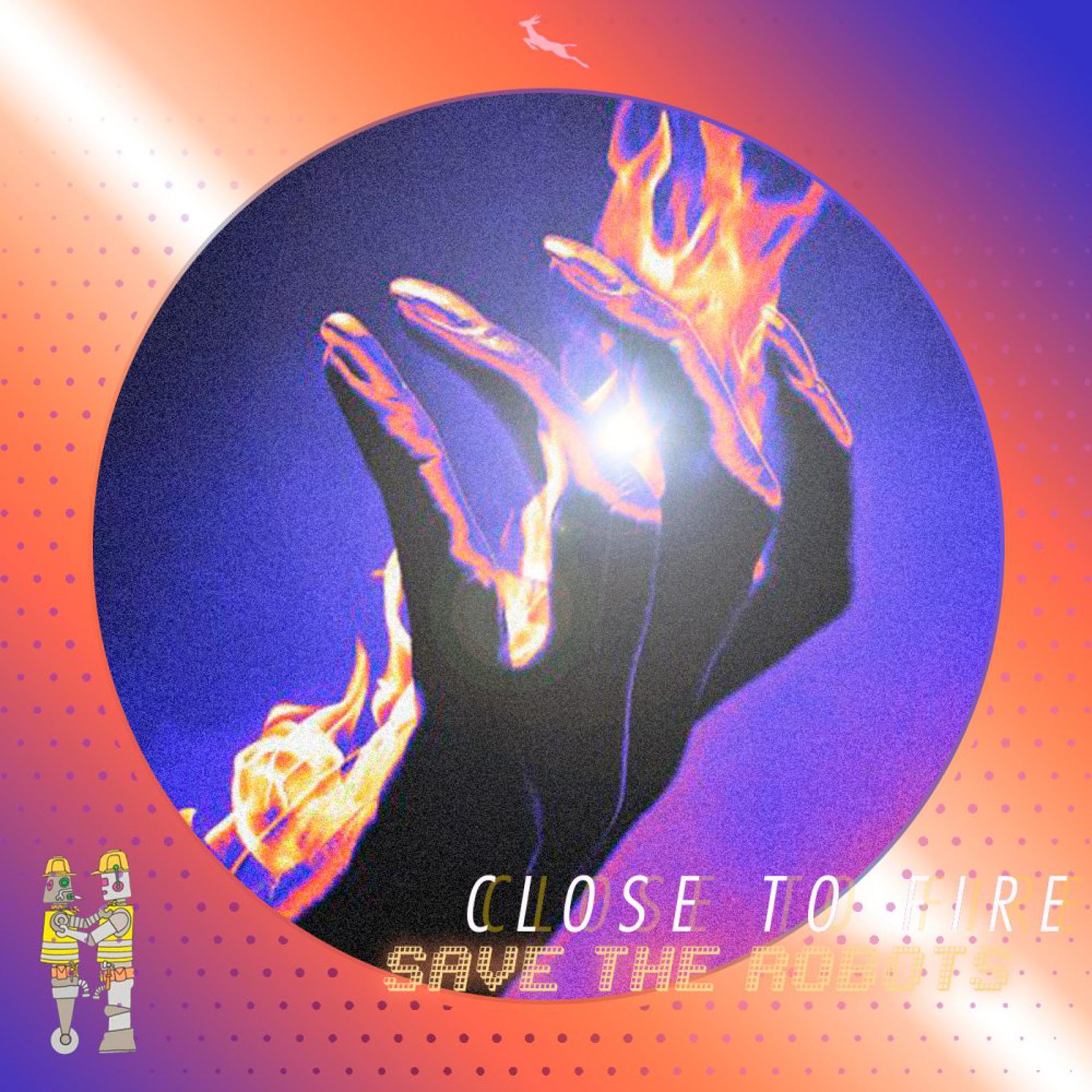 Постер альбома Close To Fire