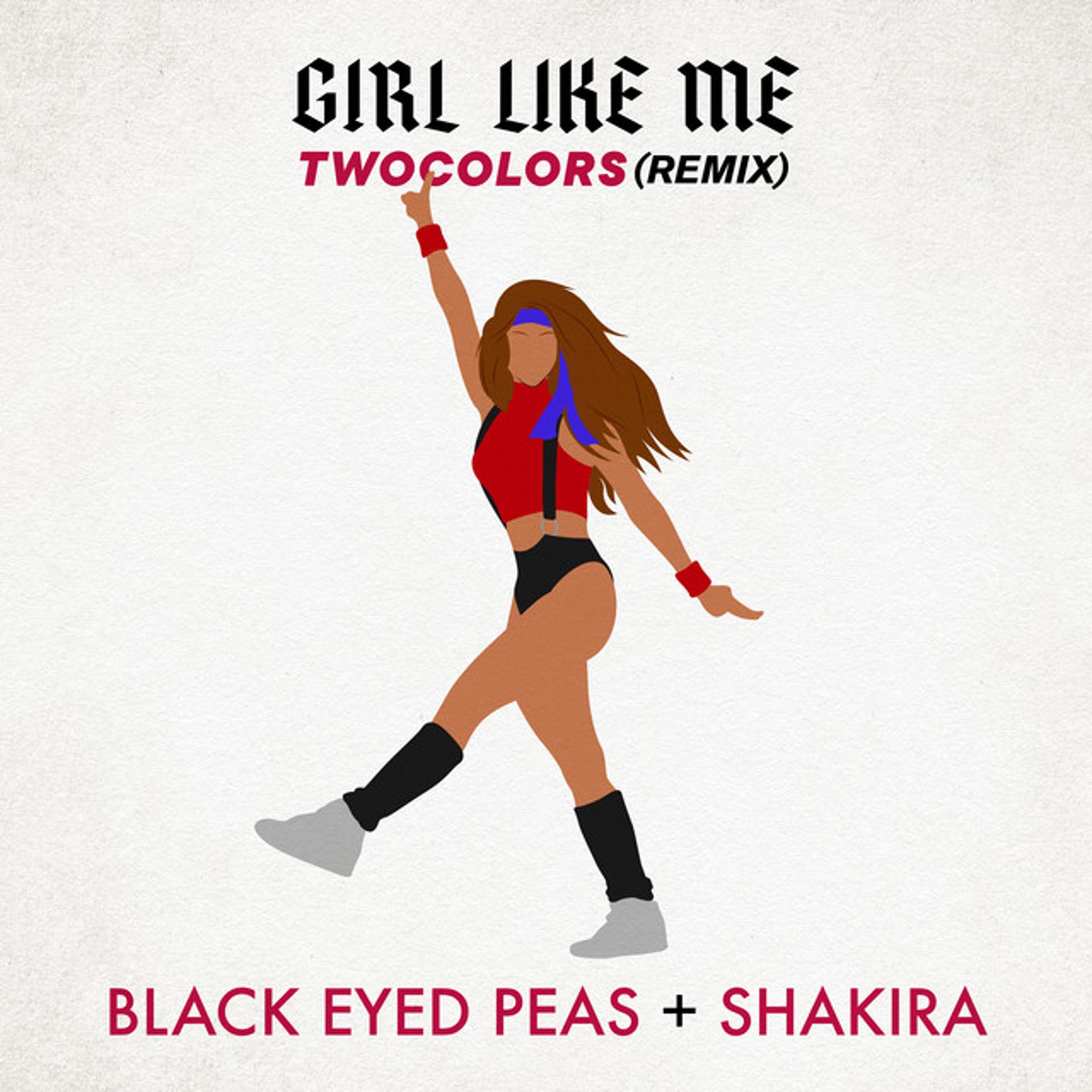 Black eyed Peas, Shakira - girl like me. Black eyed Peas, Shakira & TWOCOLORS. Black eyed Peas girl.