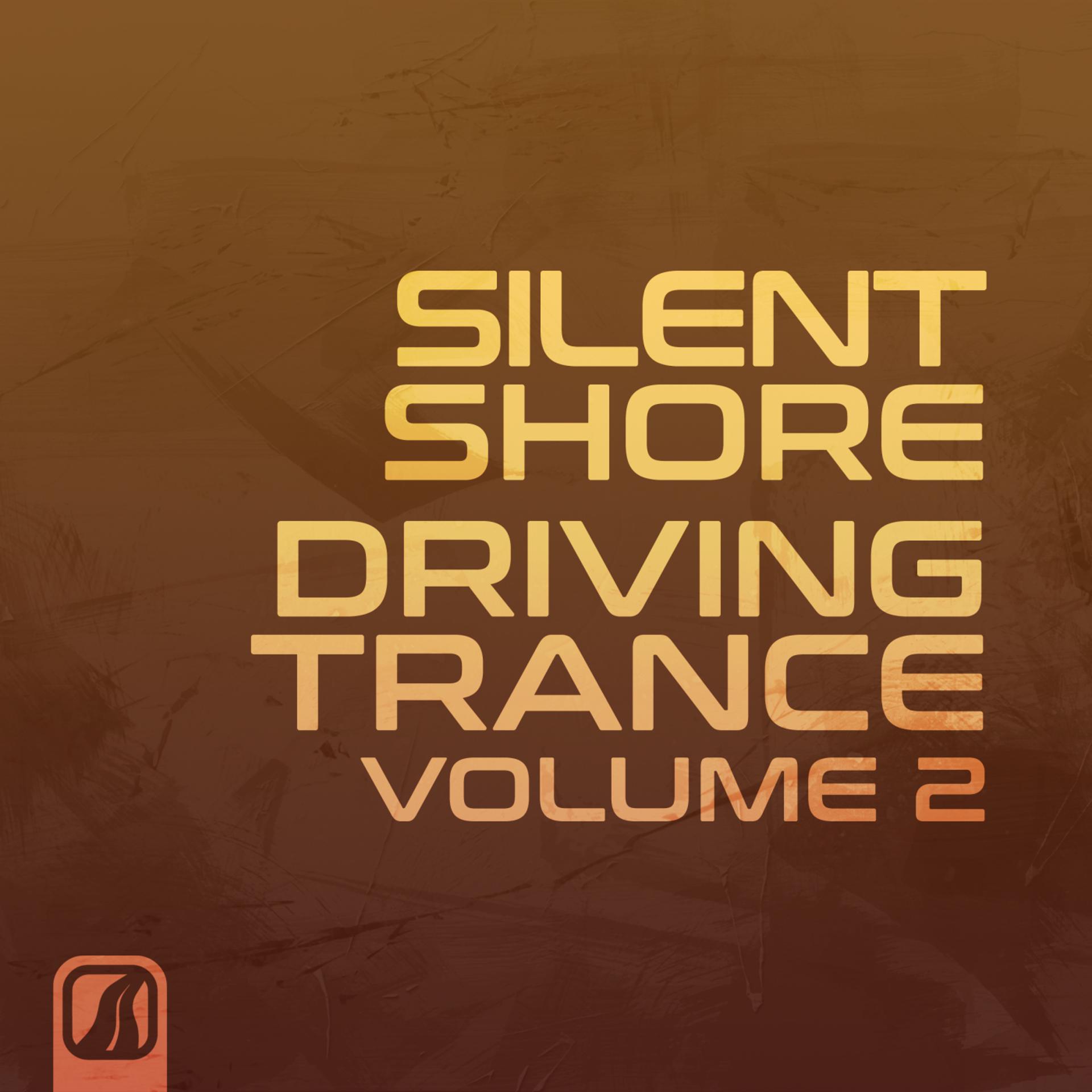 Постер альбома Silent Shore - Driving Trance, Vol. 2