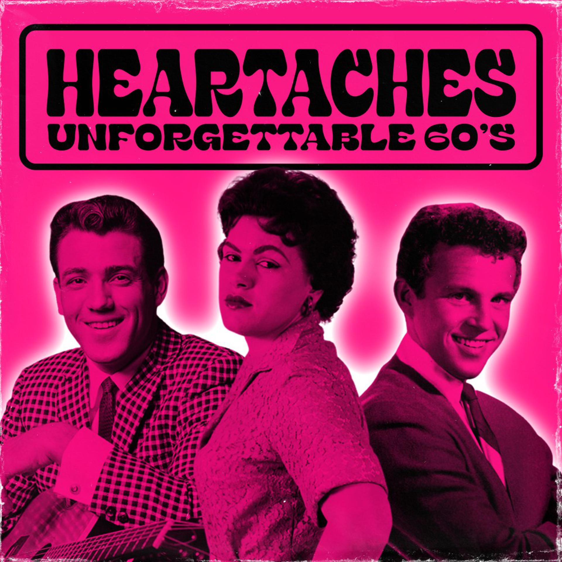 Постер альбома Heartaches (Unforgettable 60's)